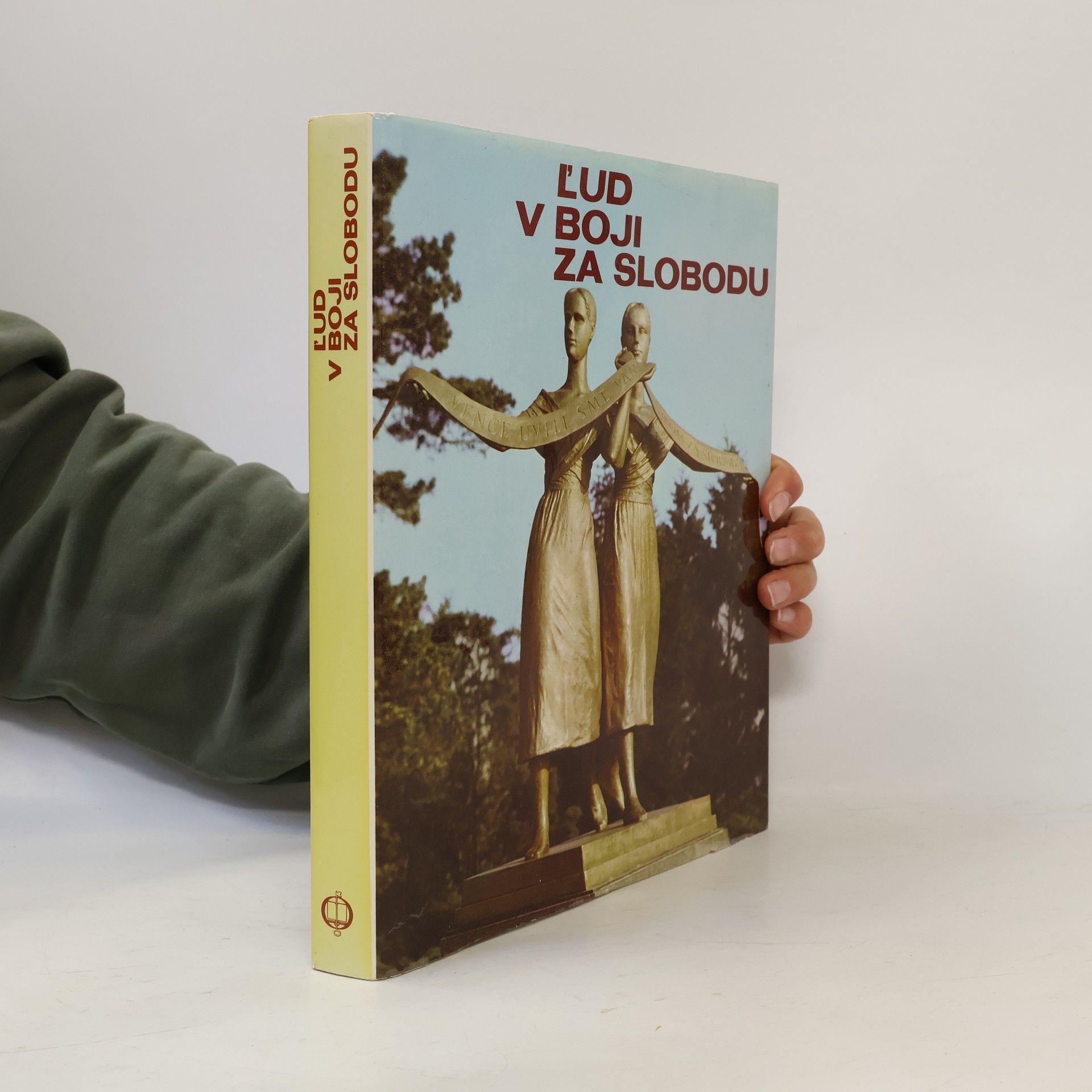 Elo Sloboda Ľud v boji za slobodu. Pamätnica k 30. výročiu oslobodenia