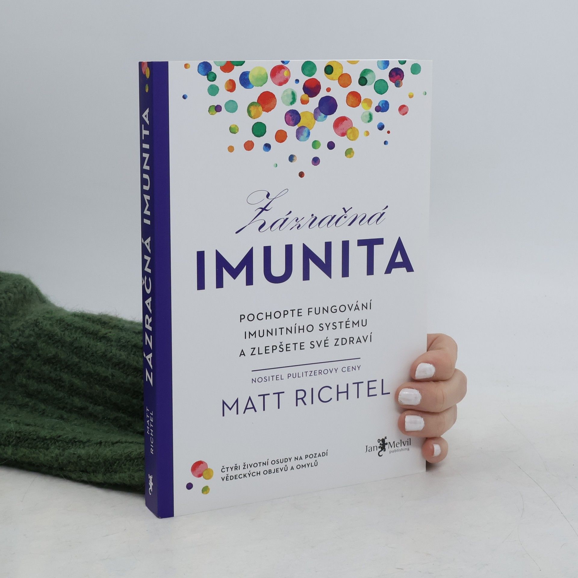 Matt Richtel Zázračná imunita : pochopte fungování imunitního systému a zlepšete své zdraví