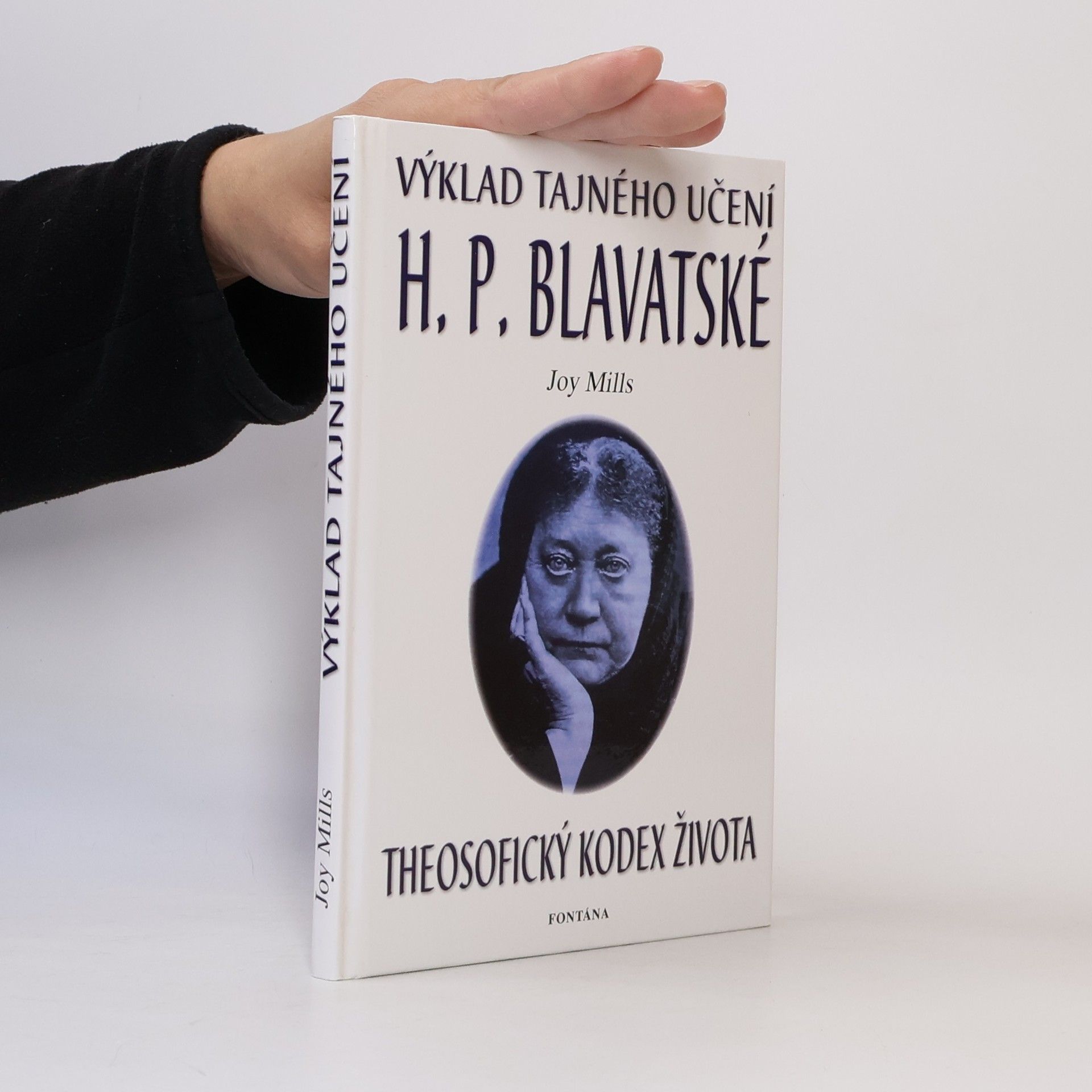 Joy Mills Výklad tajného učení H. P. Blavatské - Theosofický kodex života