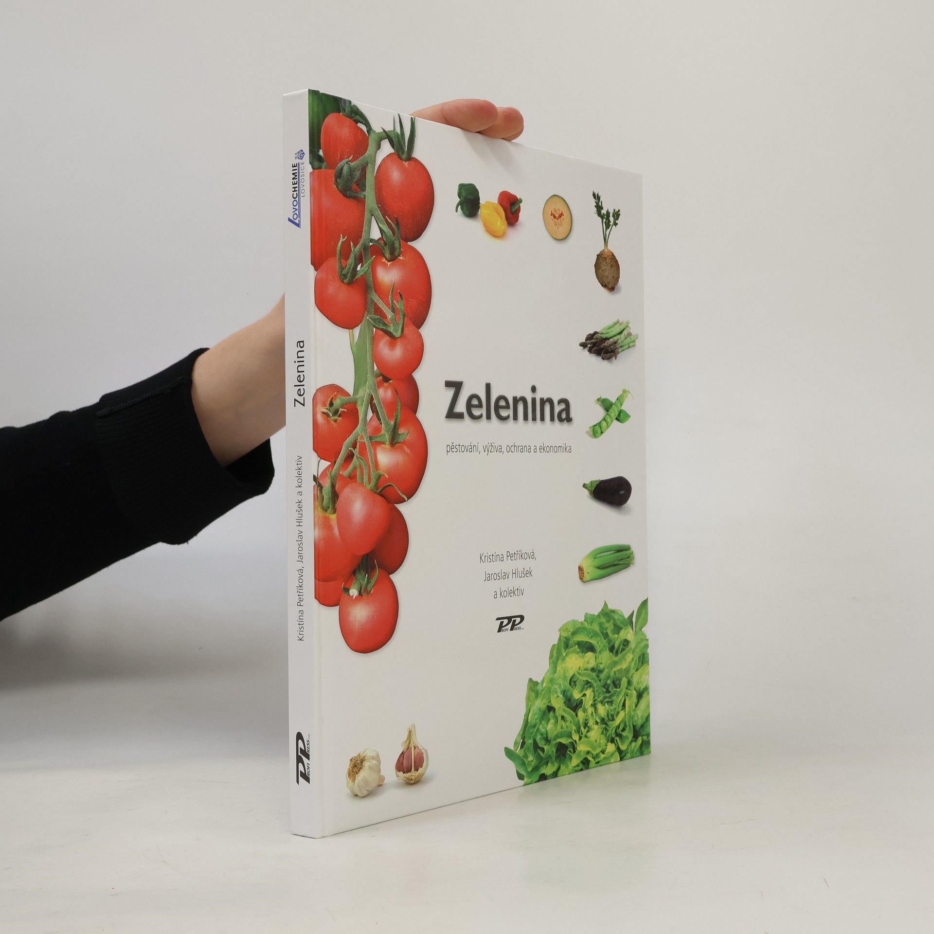 Kristína Petříková Zelenina. Pěstování, výživa, ochrana a ekonomika