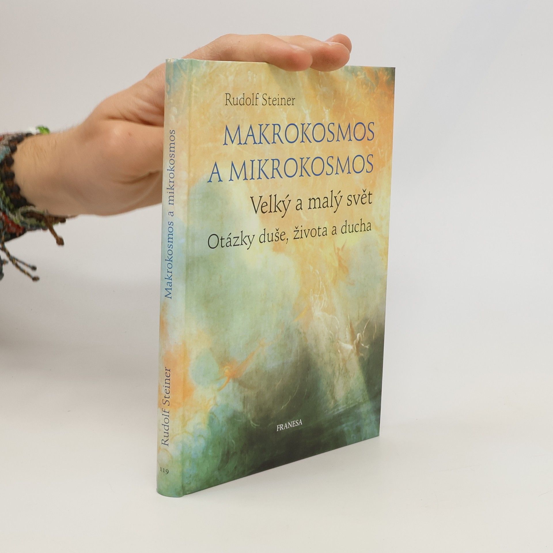 Rudolf Steiner Makrokosmos a mikrokosmos - Velký a malý svět. Otázky duše, života a ducha