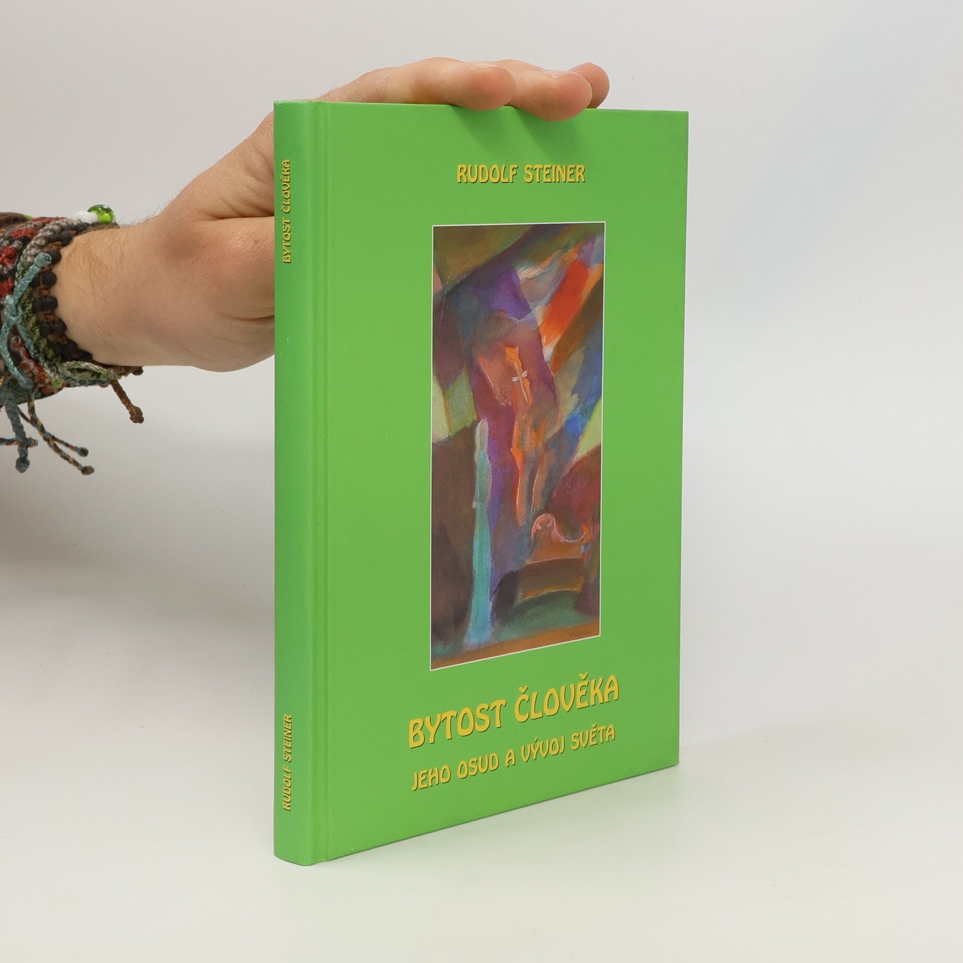 Rudolf Steiner Bytost člověka, jeho osud a vývoj světa