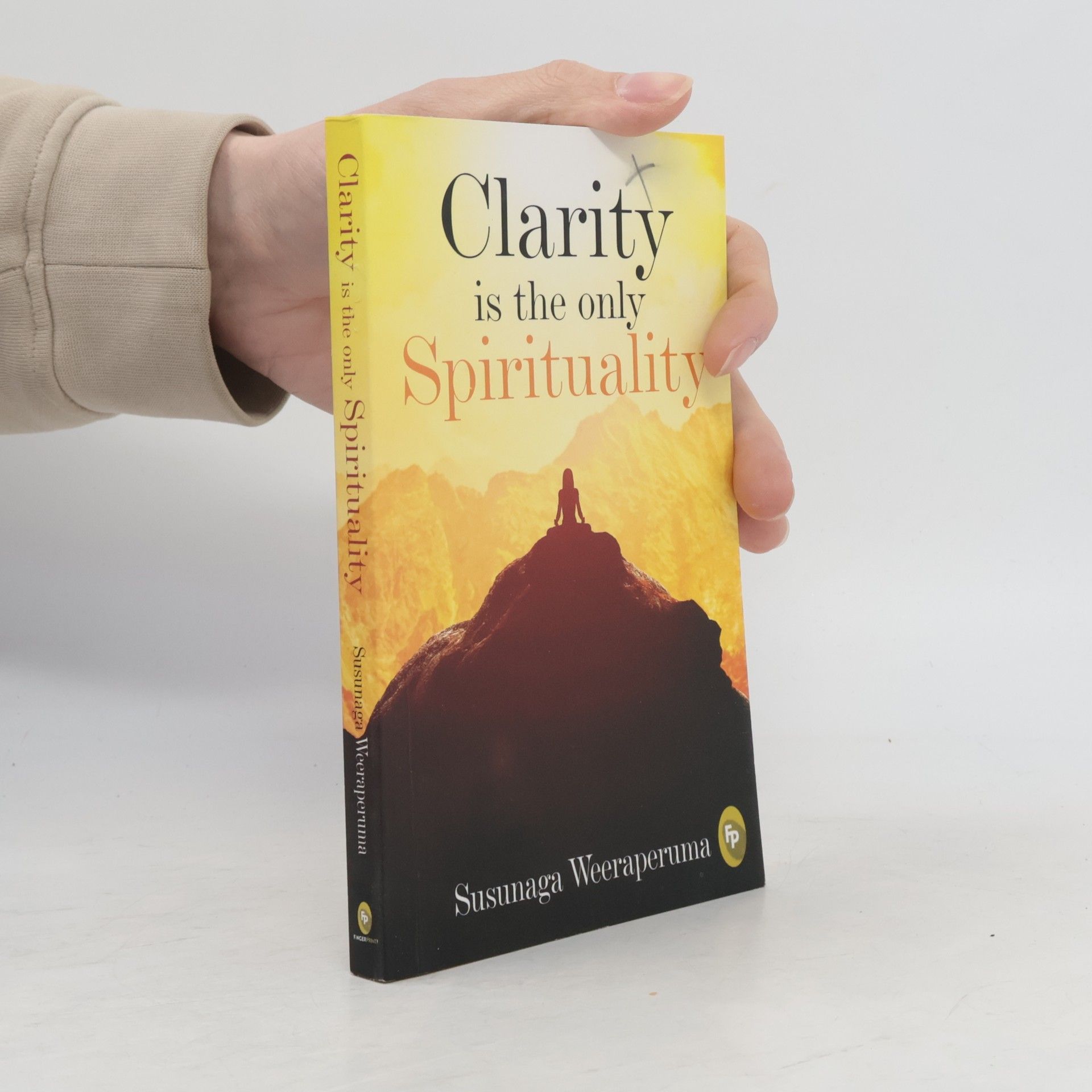 Susunaga Weeraperuma Clarity is the only Spirituality