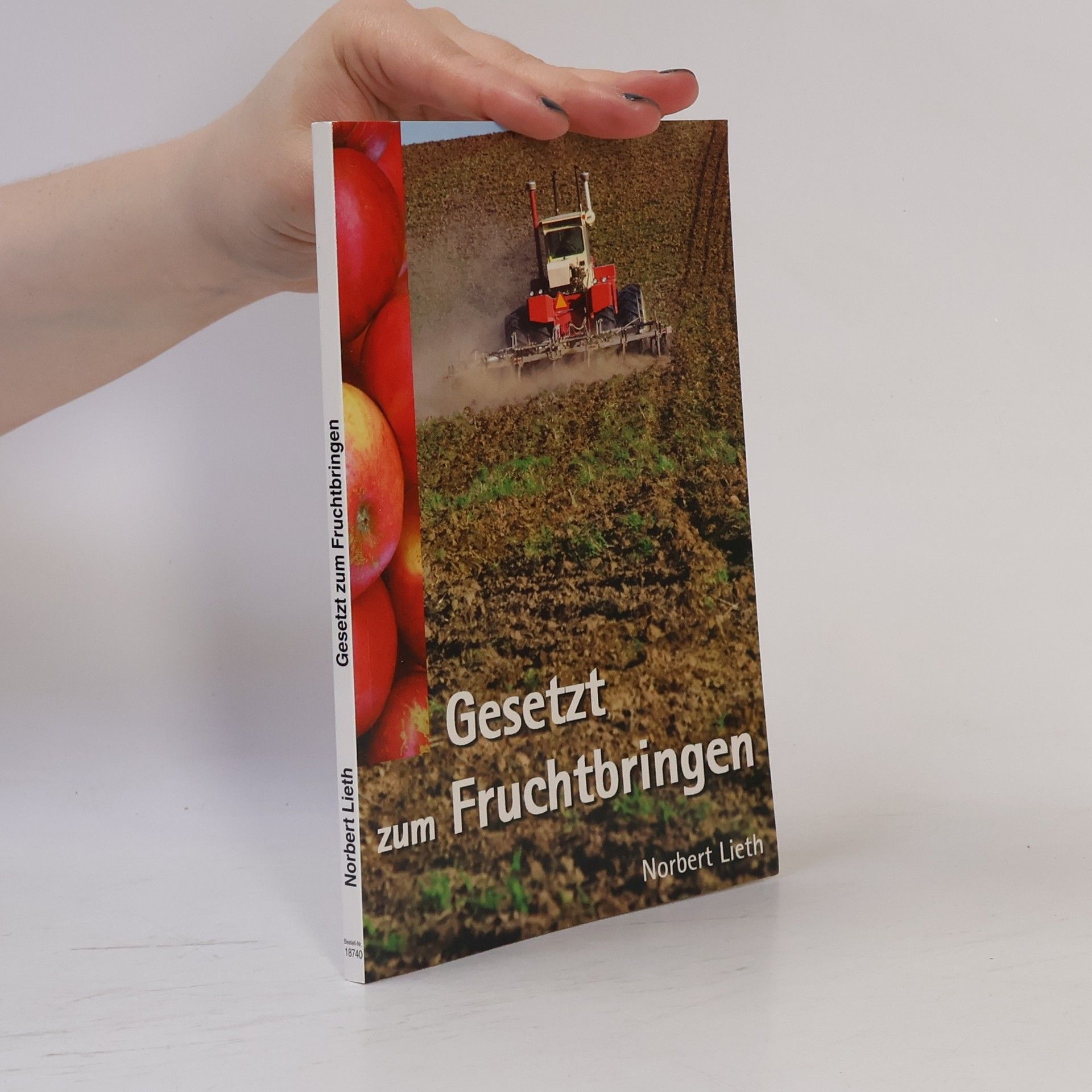 Norbert Lieth Gesetzt zum Fruchtbringen