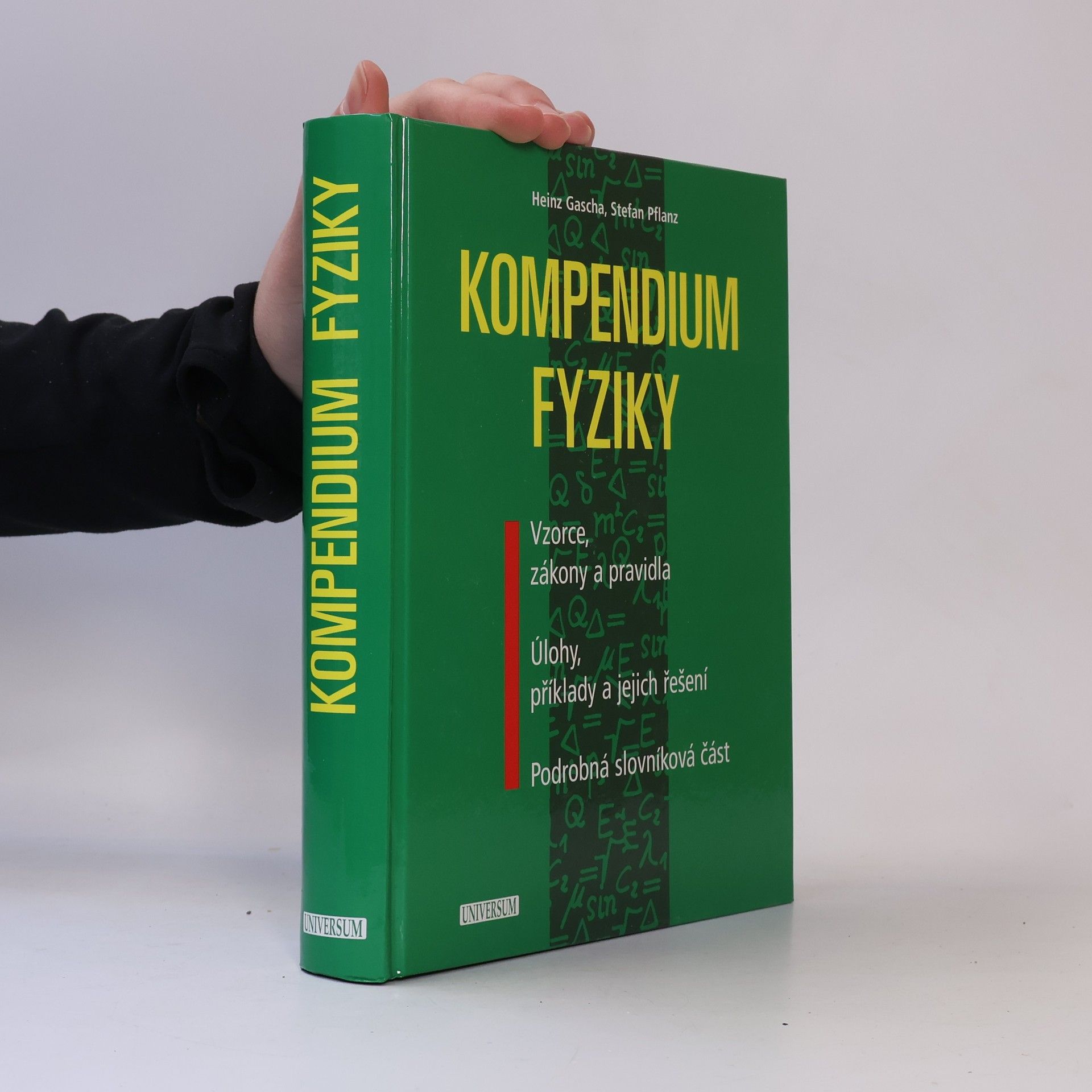 Heinzu Gascha Kompendium fyziky : vzorce, zákony a pravidla - úlohy, příklady a jejich řešení - podrobná slovníková část