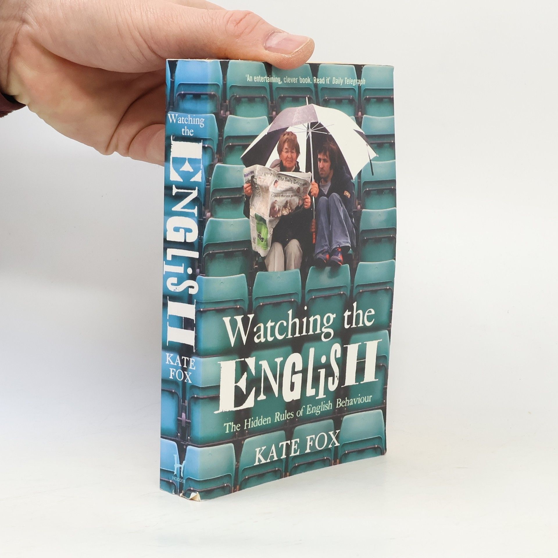 Kate Fox Watching the English. The Hidden Rules of English Behaviour