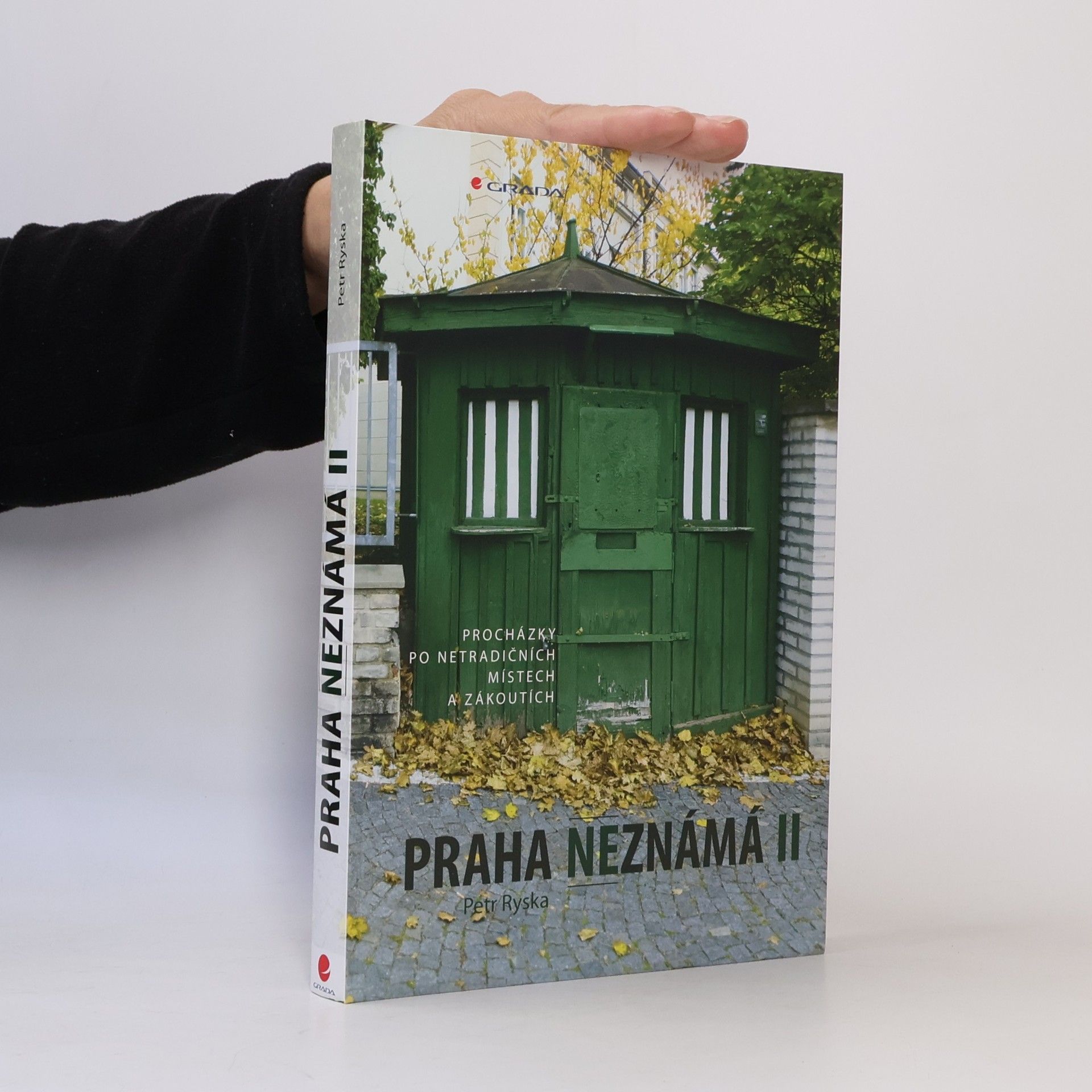 Petr Ryska Praha neznámá. Procházky po netradičních místech a zákoutích. II