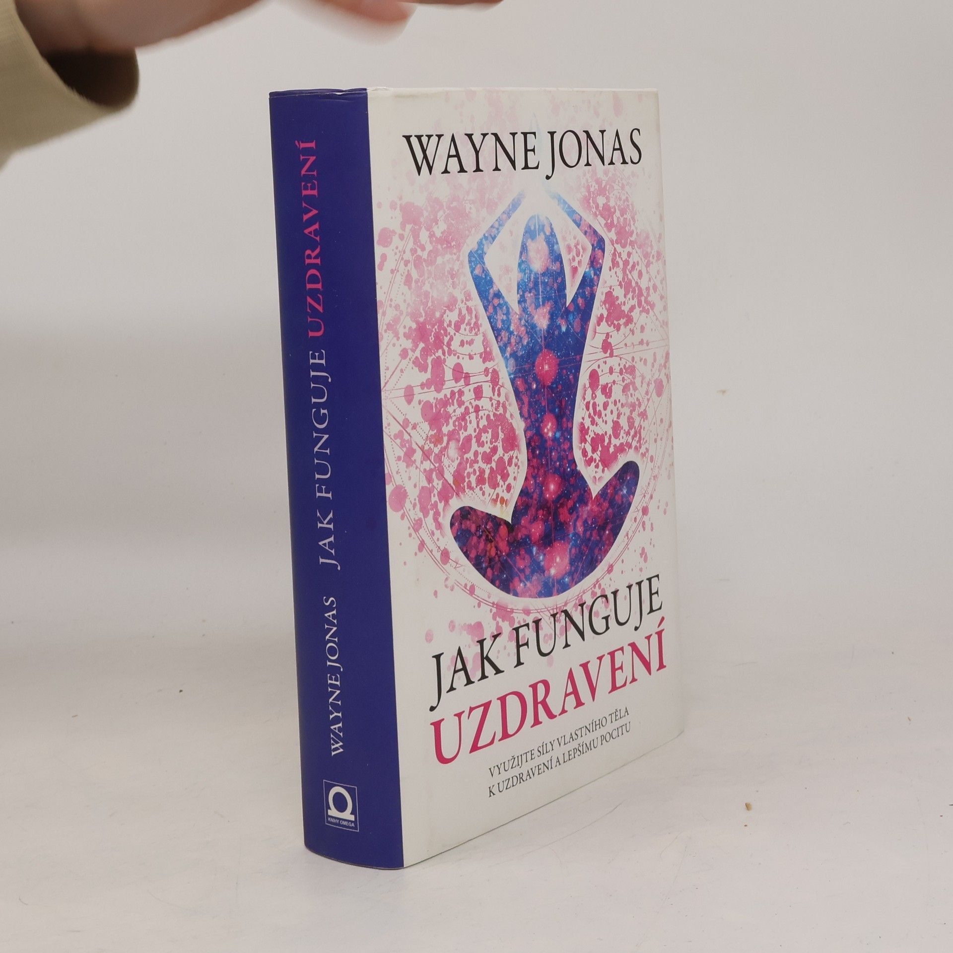 Wayne B. Jonas Jak funguje uzdravení