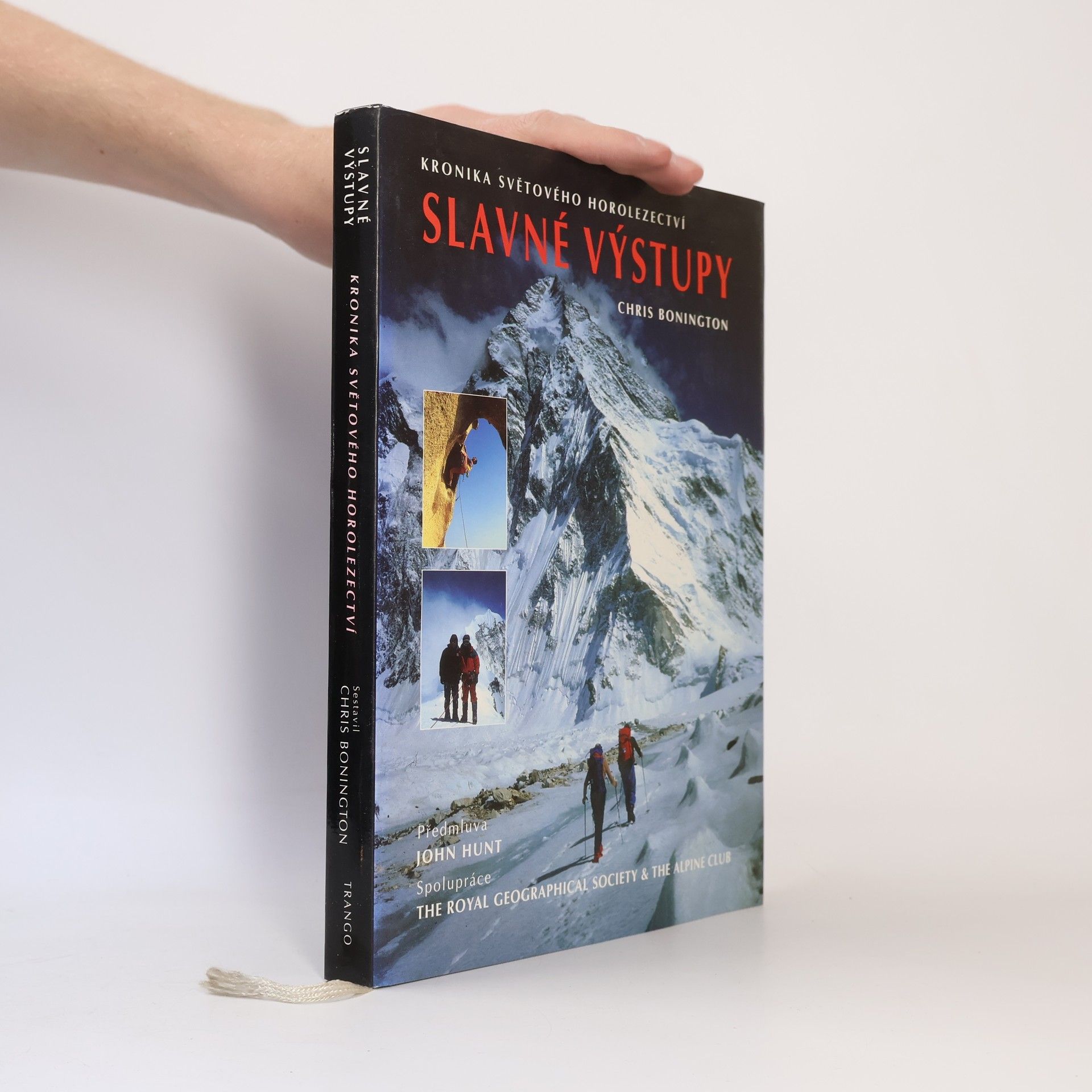 Chris Bonington Slavné výstupy: Kronika světového horolezectví