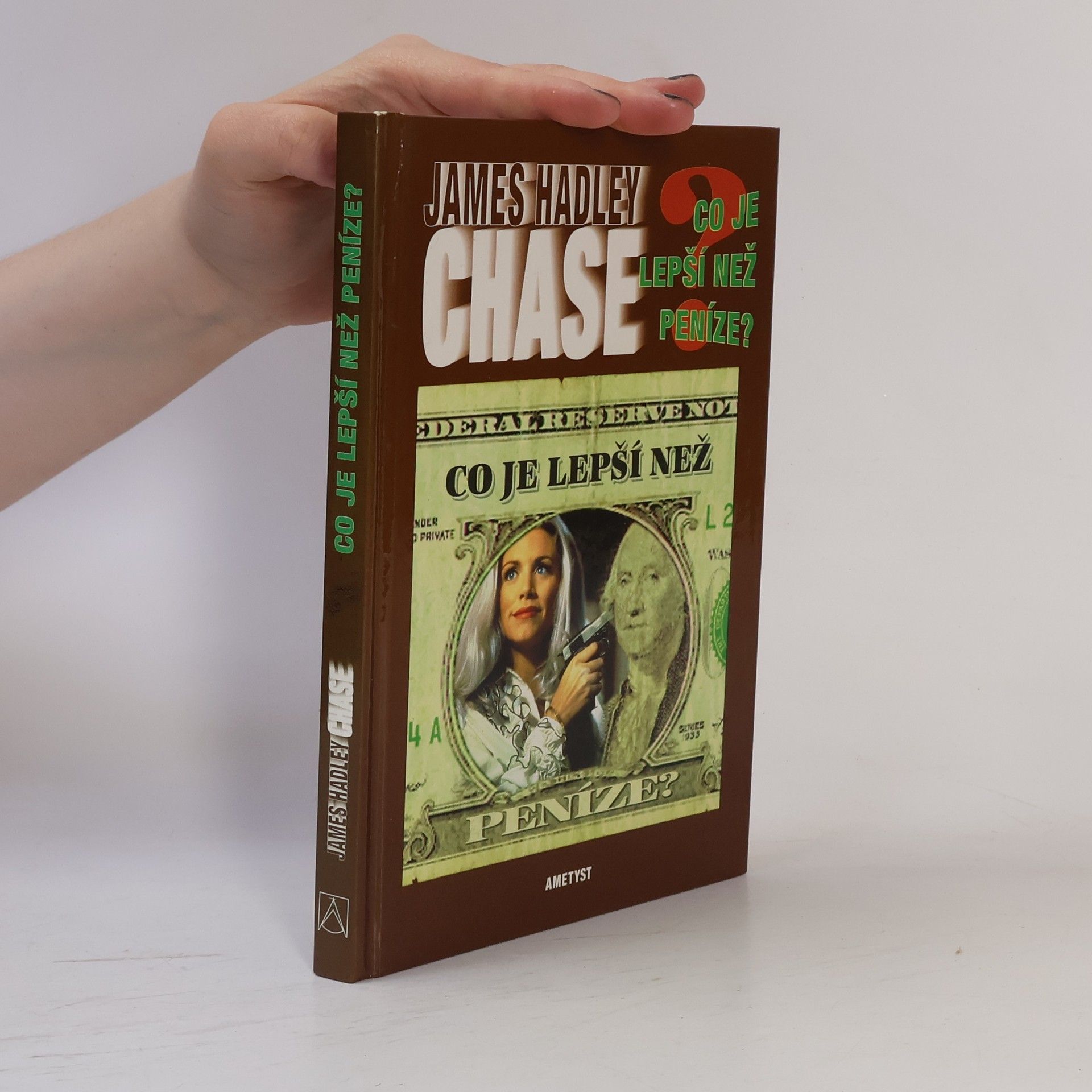 James Hadley Chase Co je lepší než peníze?