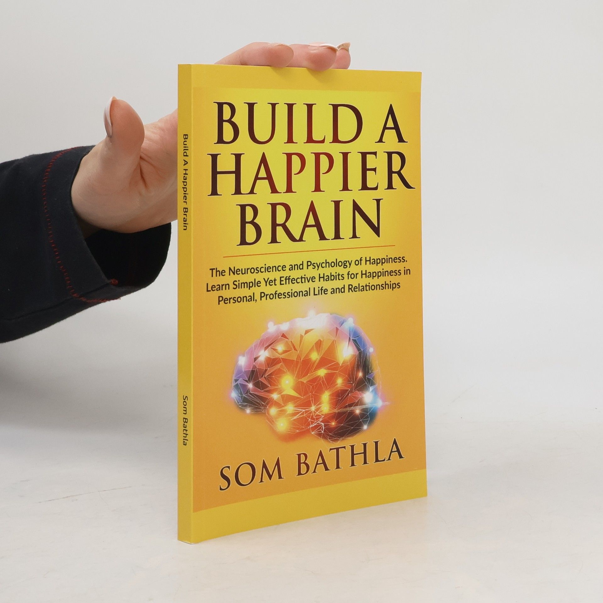 Som Bathla Build a Happier Brain