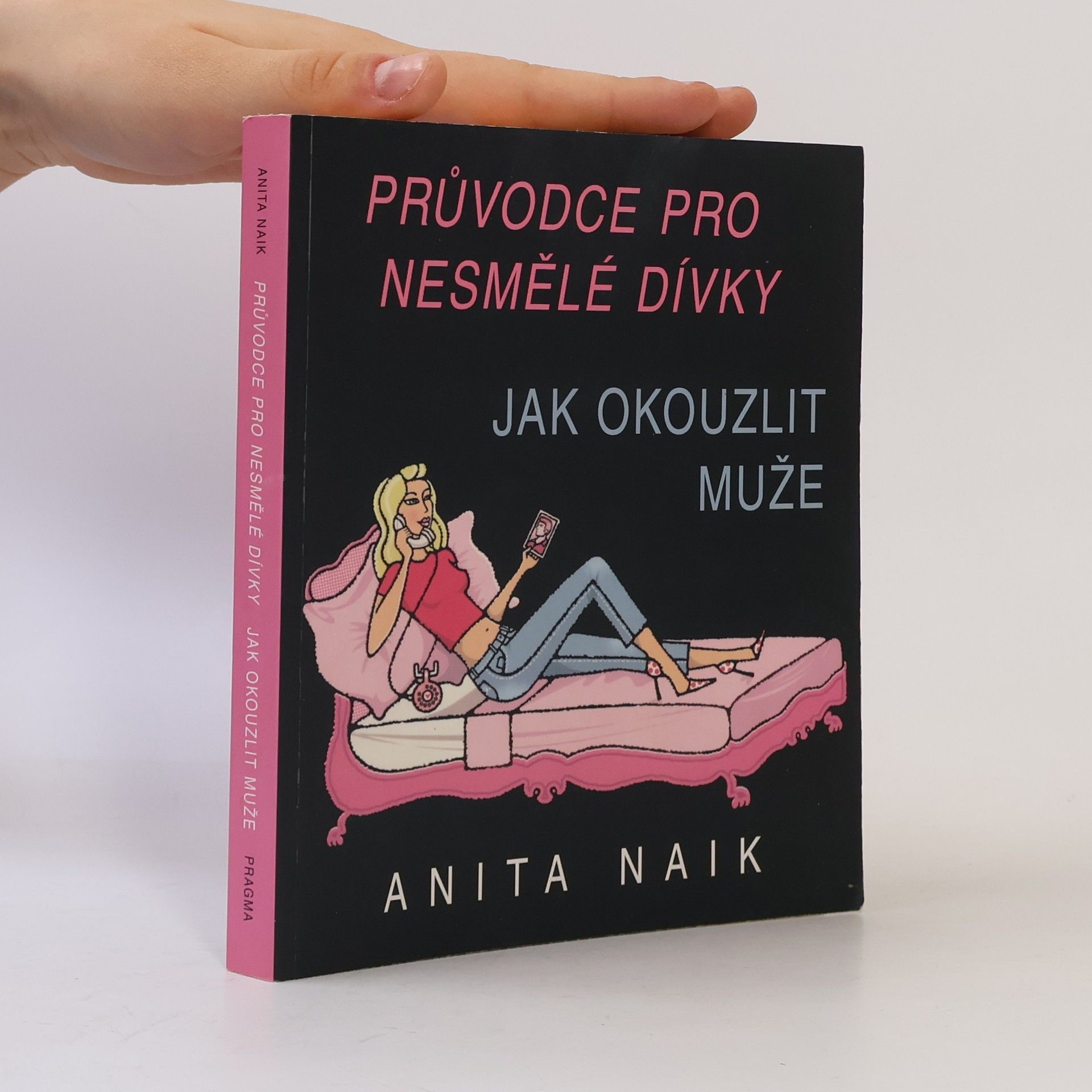 Anita Naik Průvodce pro nesmělé dívky: Jak okouzlit muže