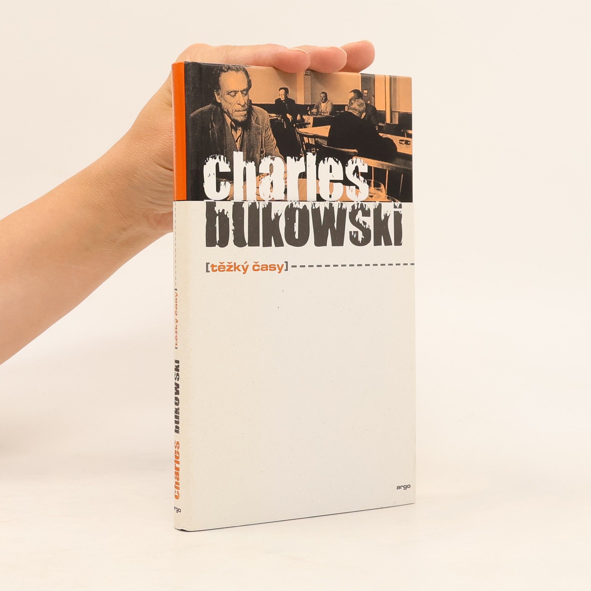 Charles Bukowski Těžký časy