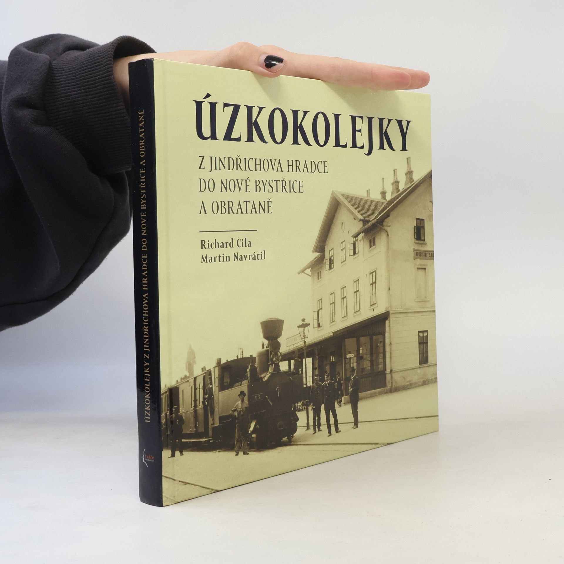 Martin Navrátil Úzkokolejky z Jindřichova Hradce do Nové Bystřice a Obrataně