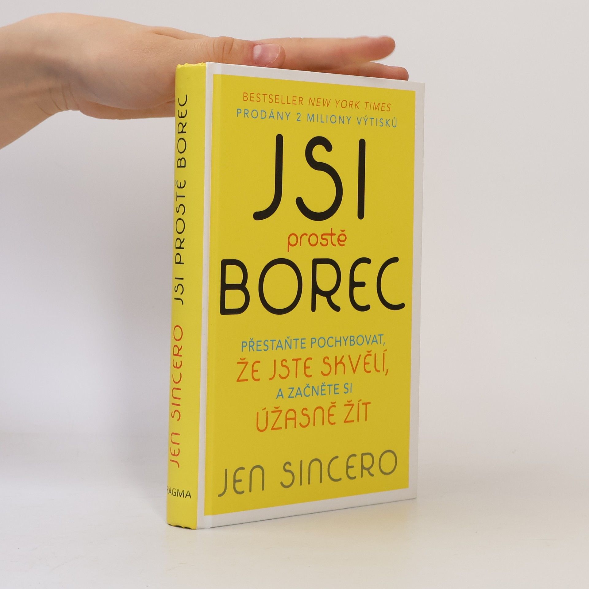 Jen Sincero Jsi prostě borec: Přestaňte pochybovat, že jste skvělí, a začněte si úžasně žít