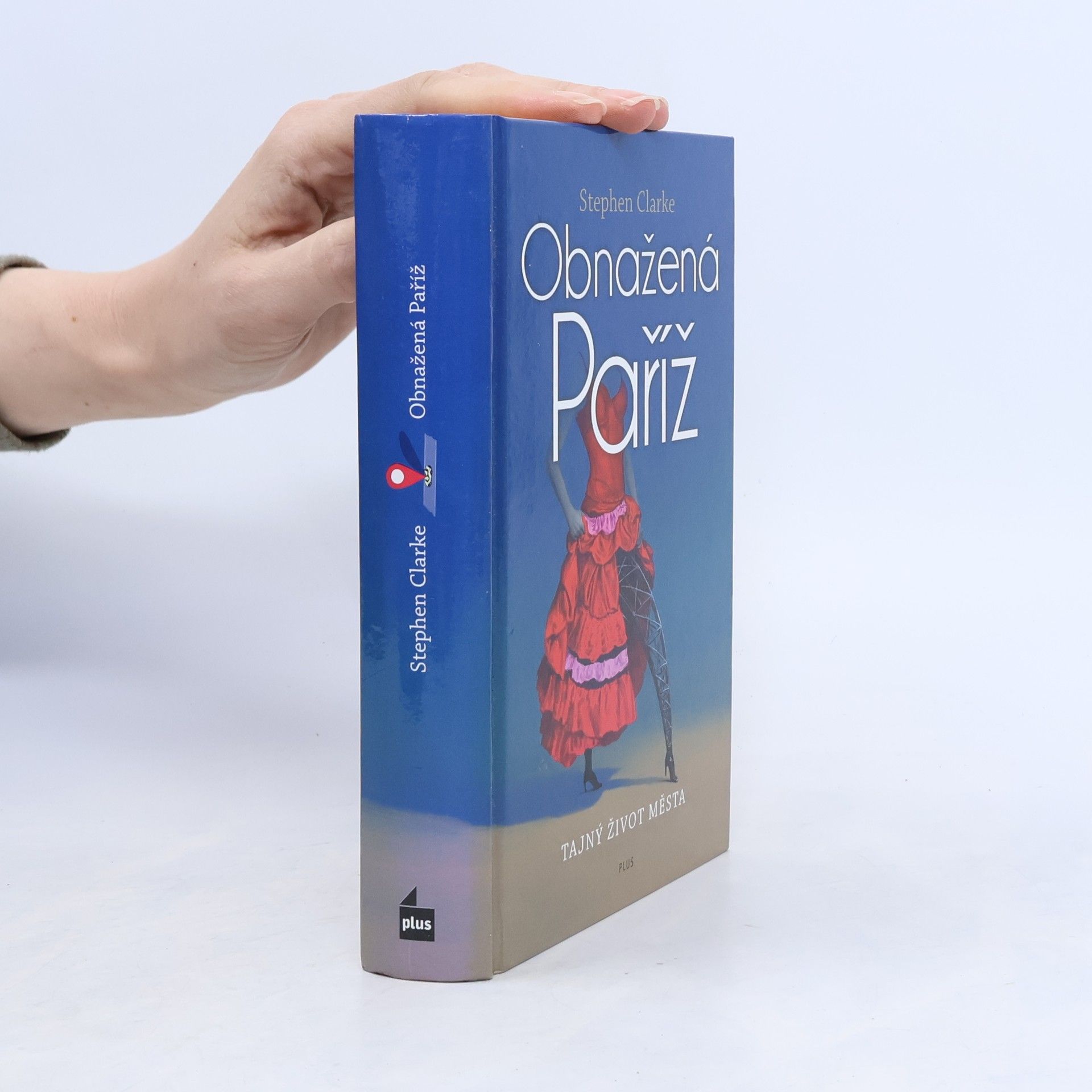 Stephen Clarke Obnažená Paříž aneb Tajný život města