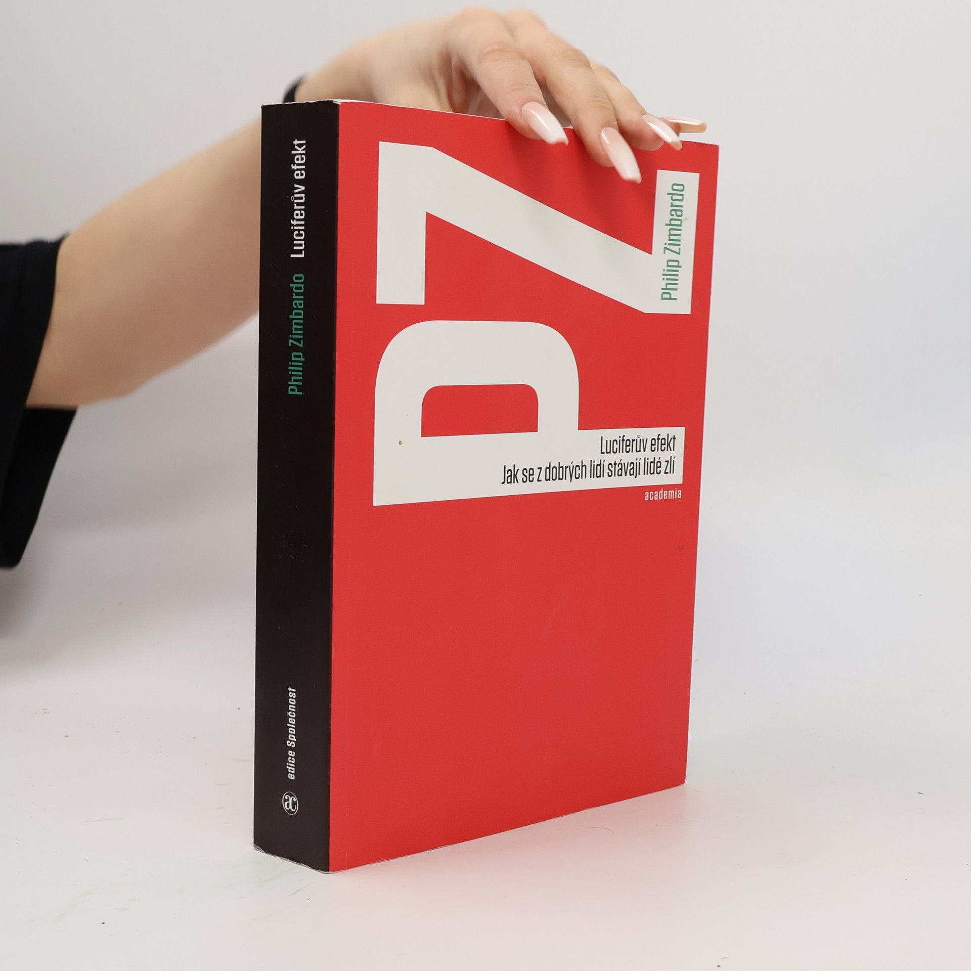 Philip Zimbardo Luciferův efekt. Jak se z dobrých lidí stávají lidé zlí