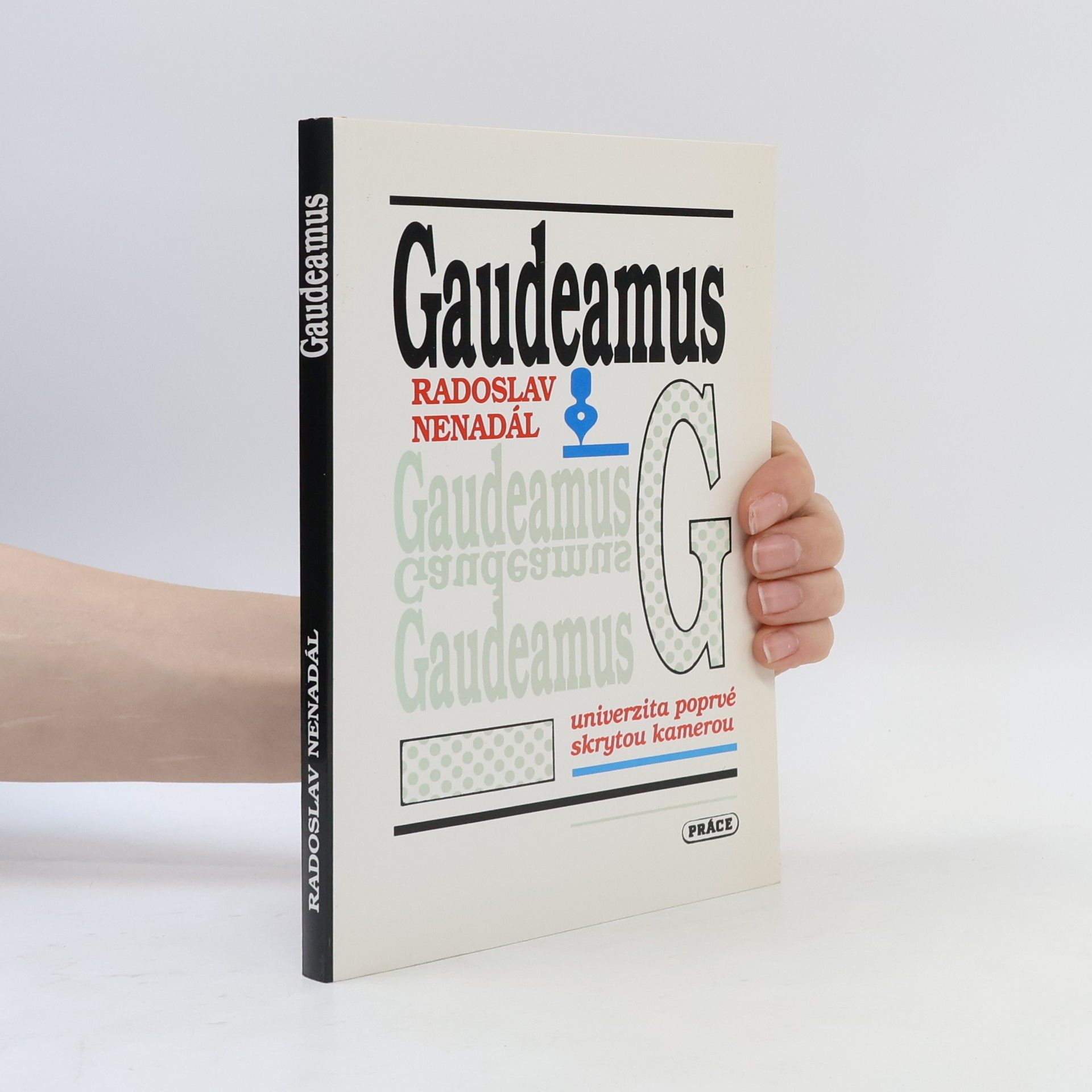 Radoslav Nenadál Gaudeamus : výjevy z jednoho života