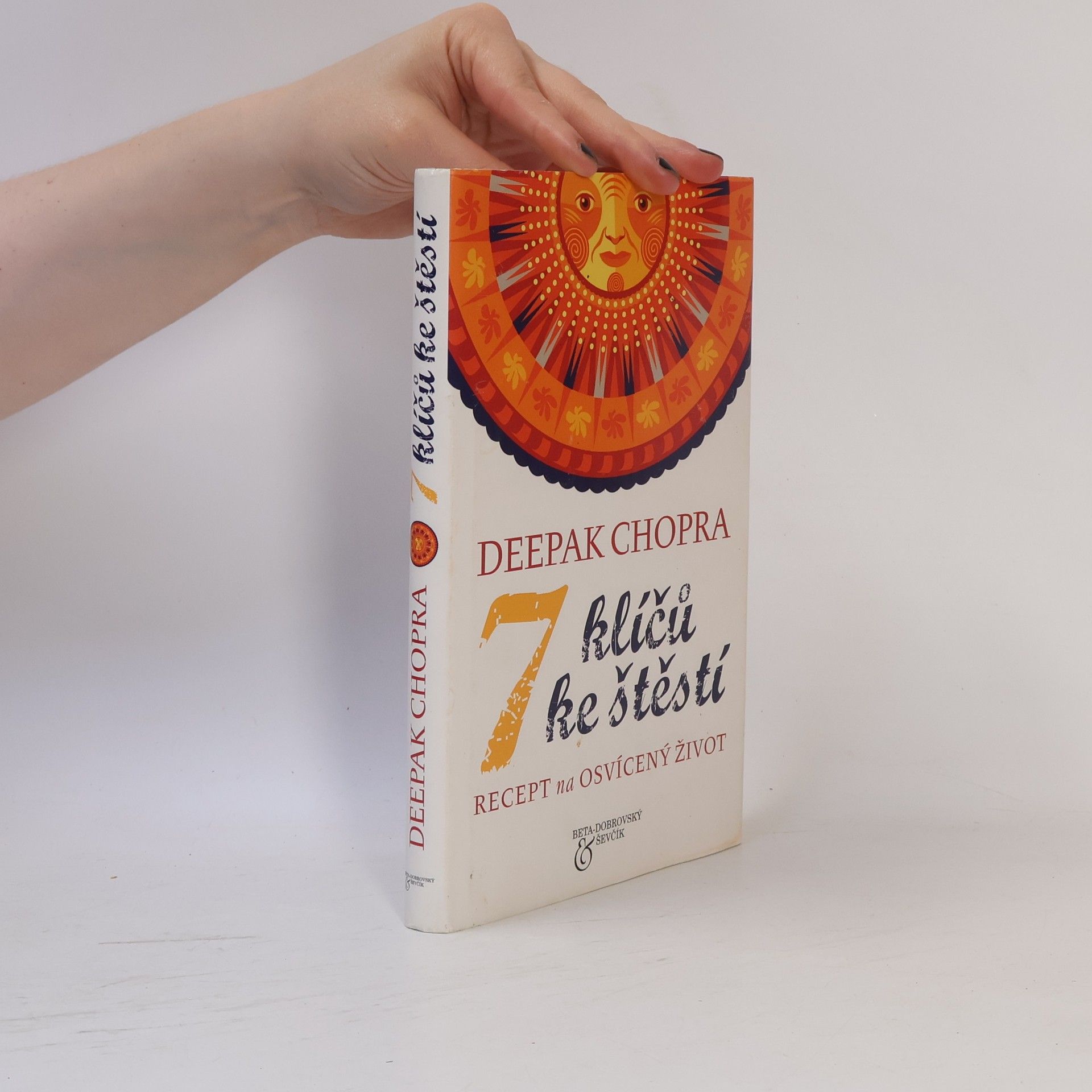 Deepak Chopra 7 klíčů ke štěstí