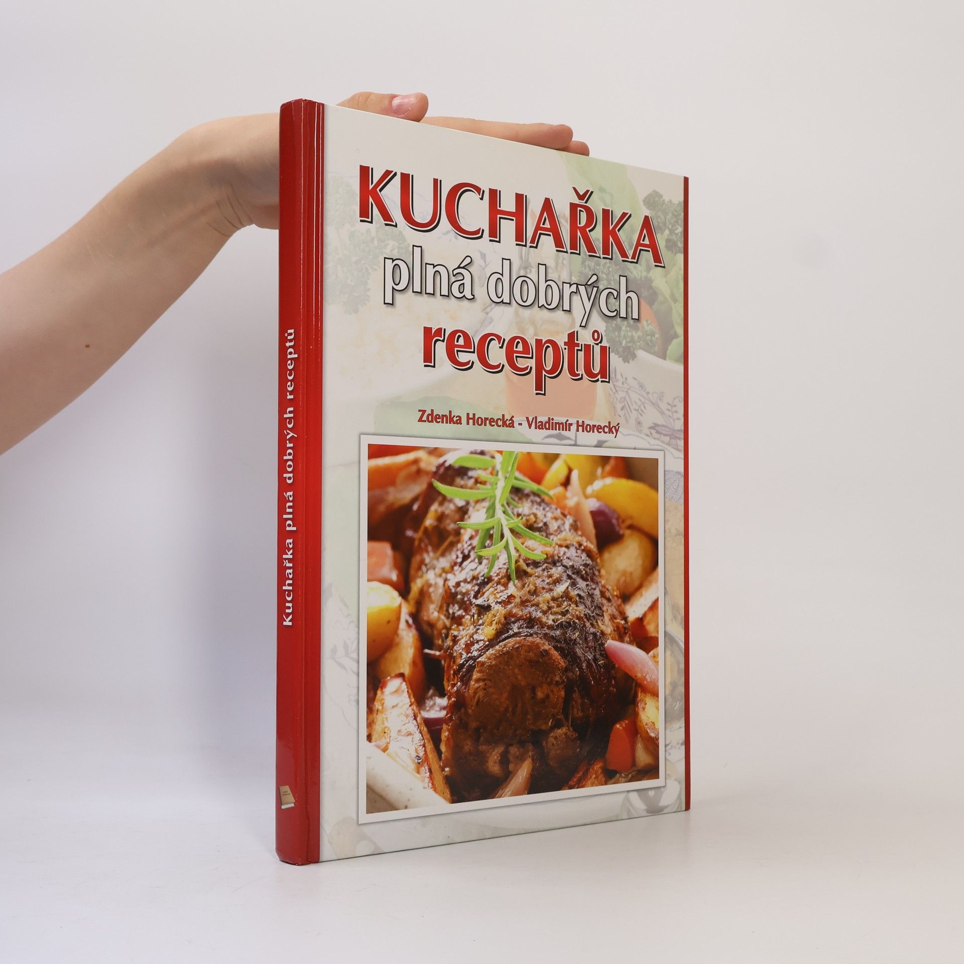 Zdenka Horecká Kuchařka plná dobrých receptů