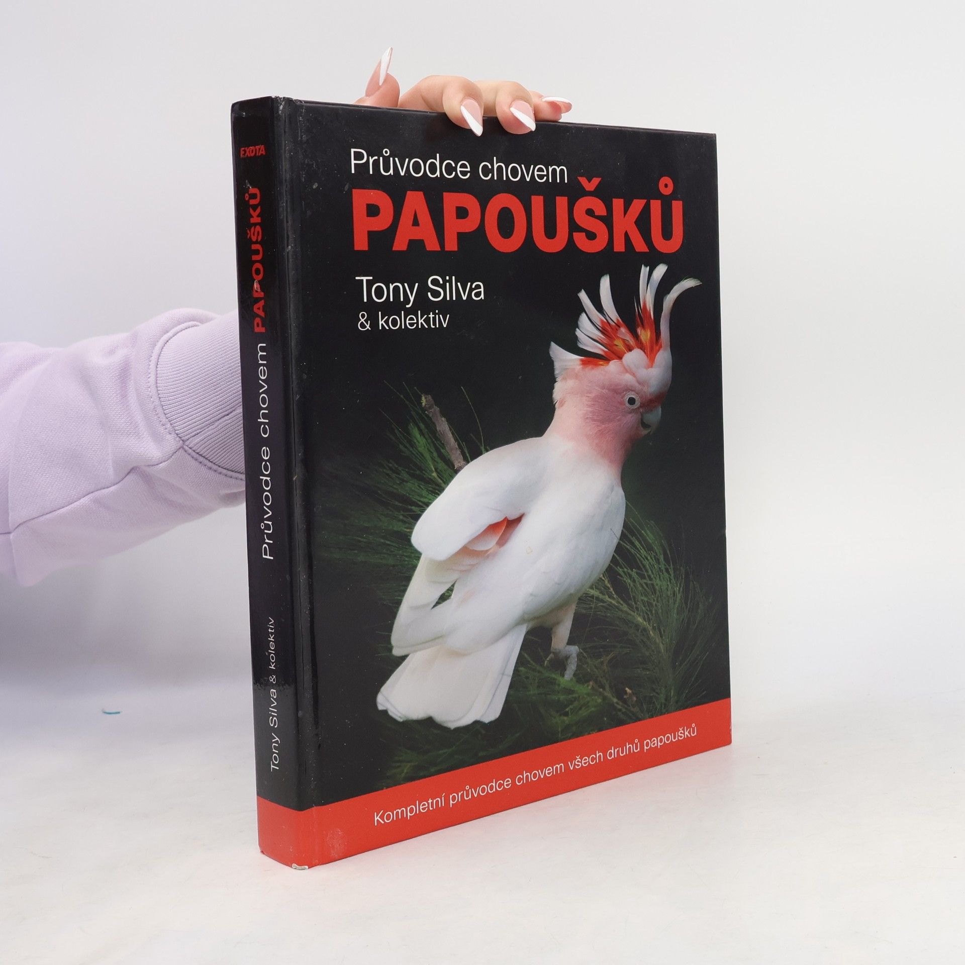 Tony Silva Průvodce chovem papoušků