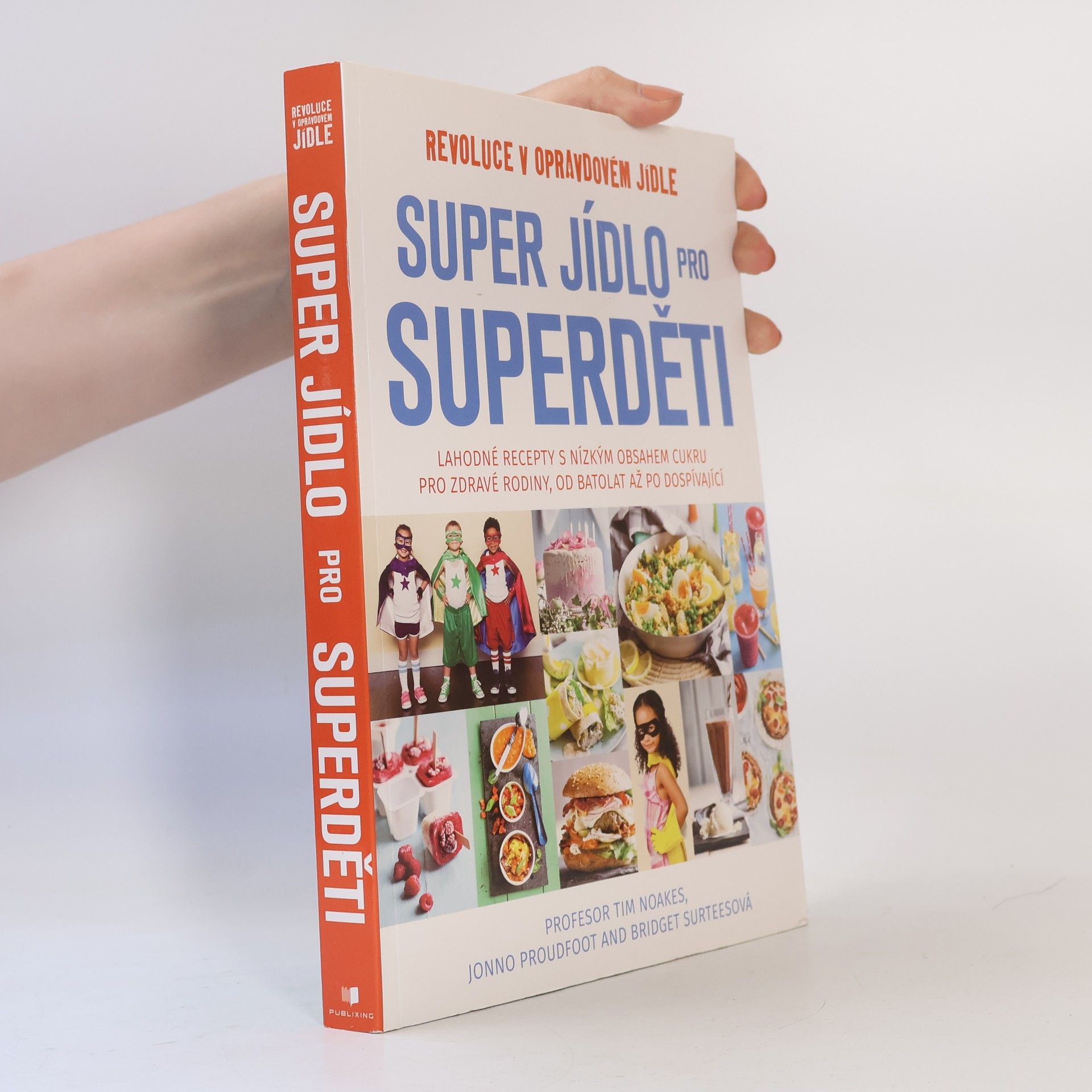 Timothy Noakes Super jídlo pro superděti. Revoluce v opravdovém jídle