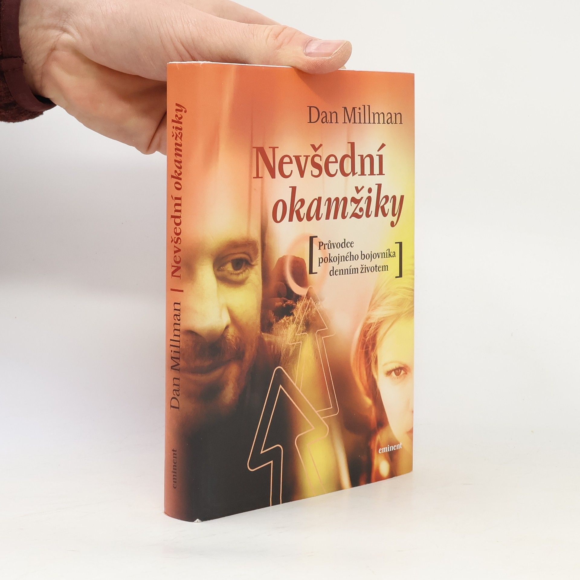 Dan Millman Nevšední okamžiky. Průvodce pokojného bojovníka po každodenním životě