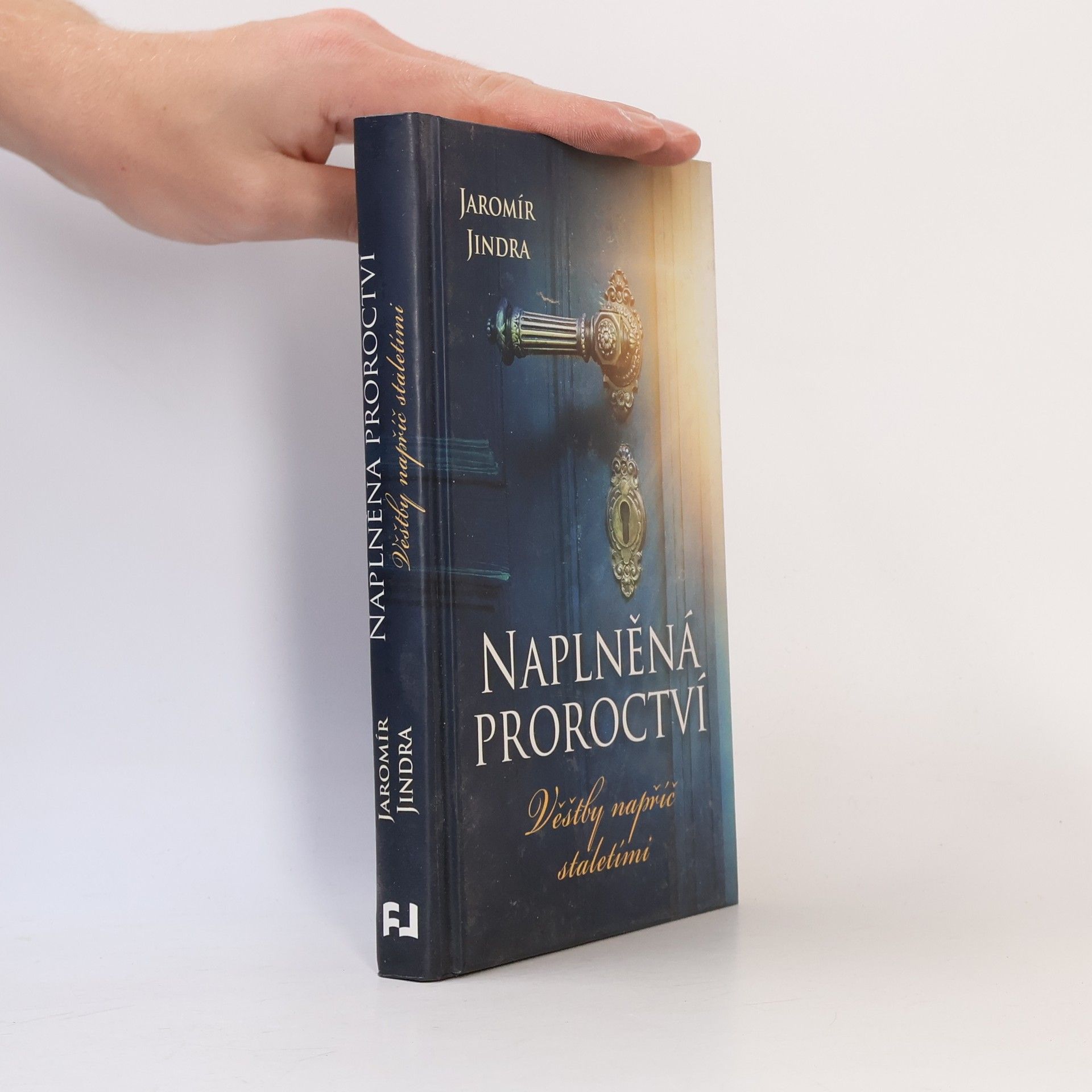 Jaromír Jindra Naplněná proroctví : věštby napříč staletími