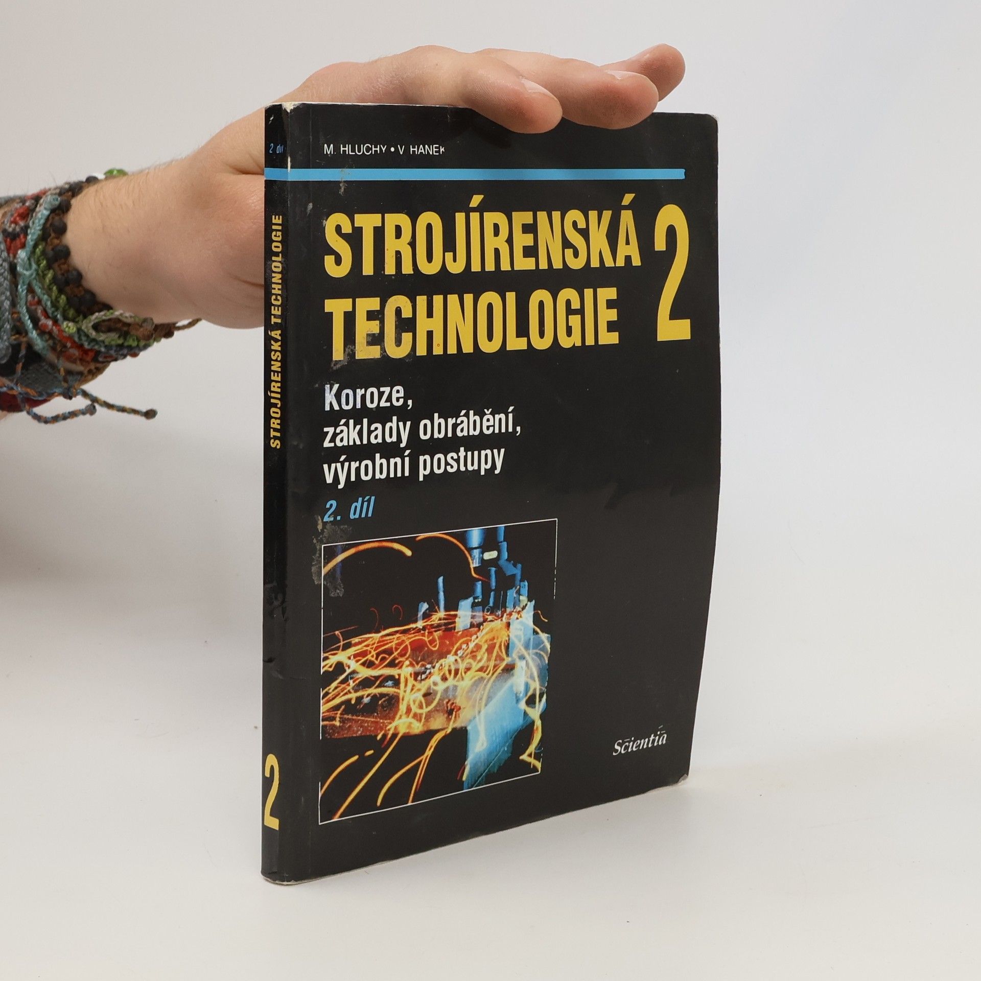 Václav Haněk Strojírenská technologie 2. 2. díl, Koroze, základy obrábění, výrobní postupy