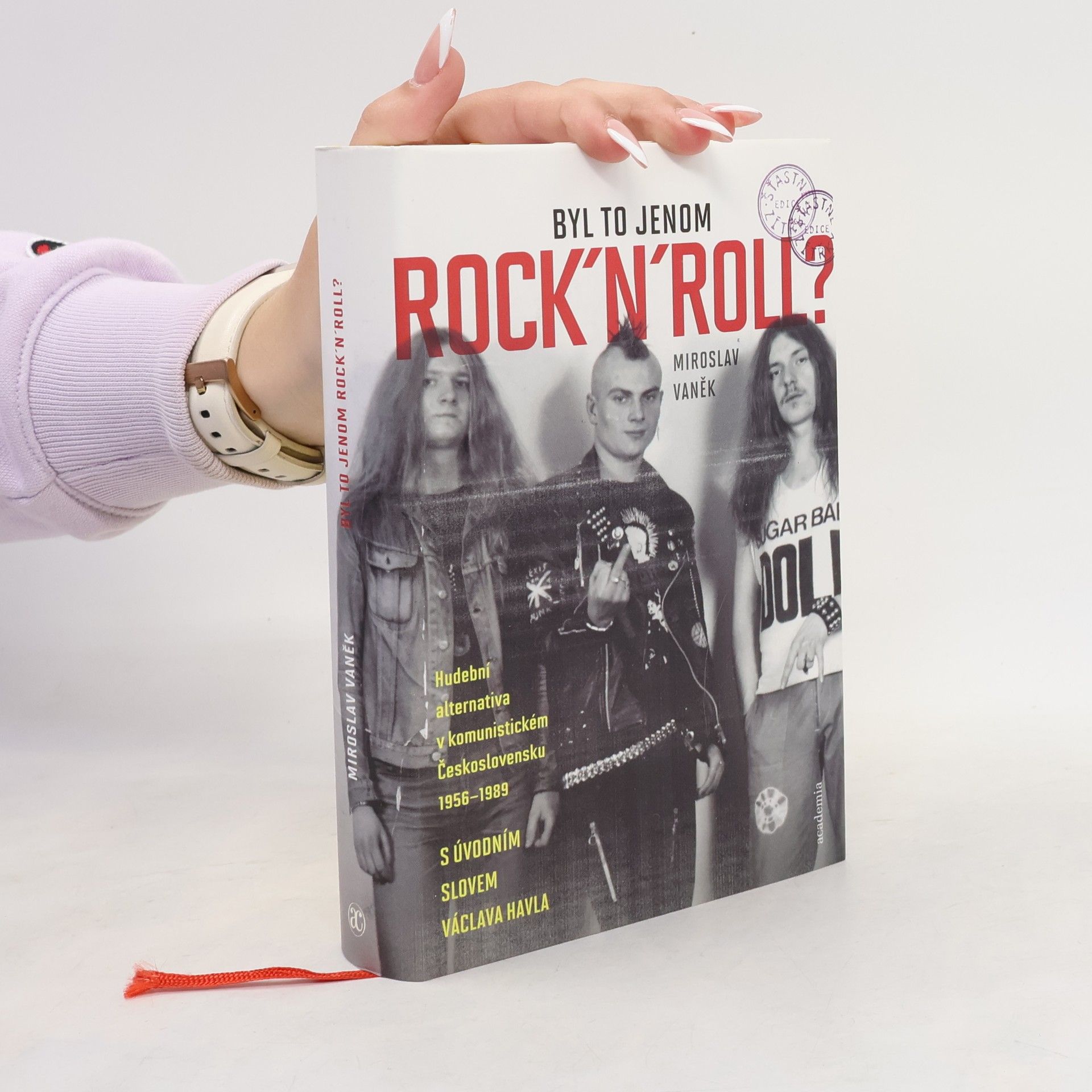 Miroslav Vaněk Byl to jenom rock'n'roll? Hudební alternativa v komunistickém Československu 1956-1989