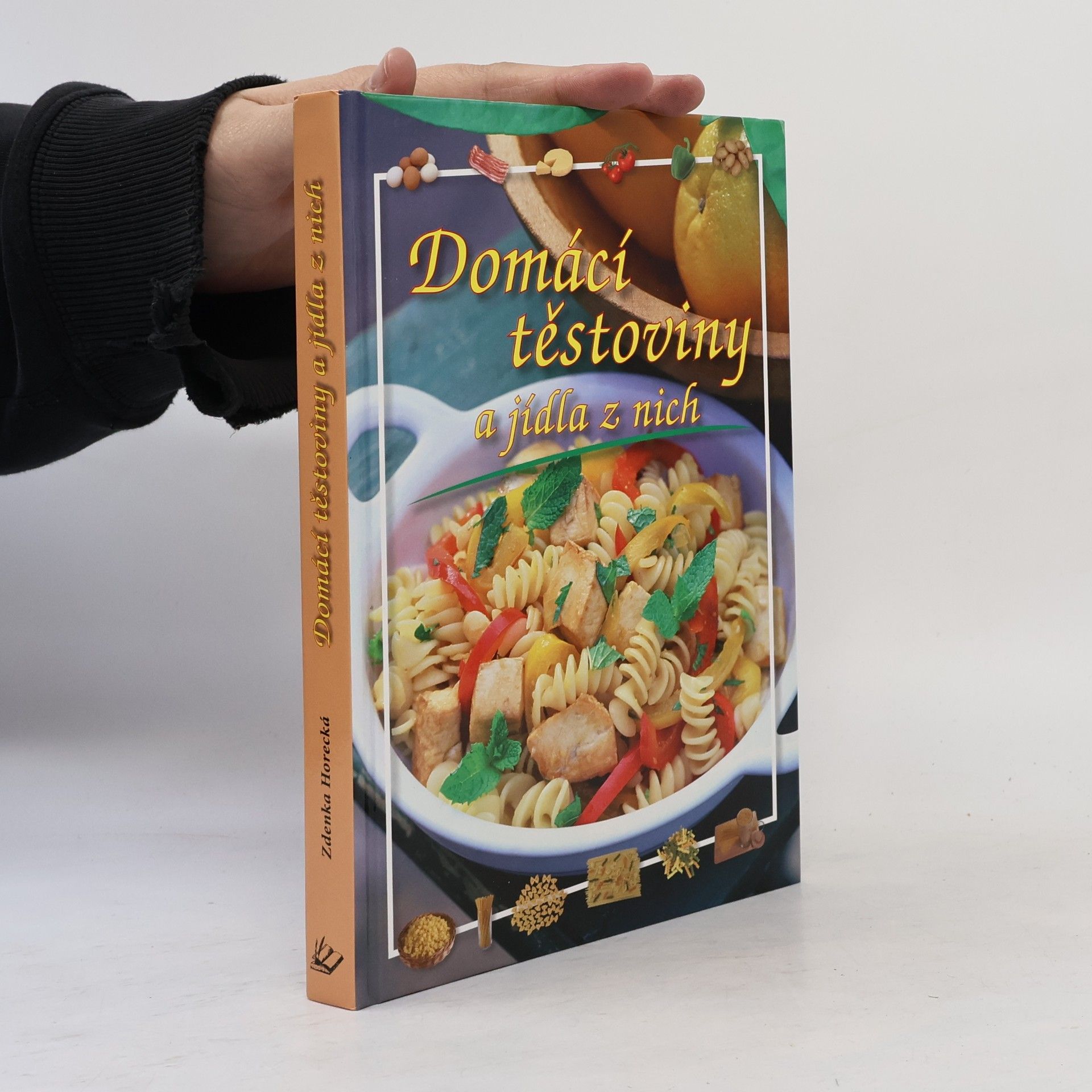 Zdenka Horecká Domácí těstoviny a jídla z nich