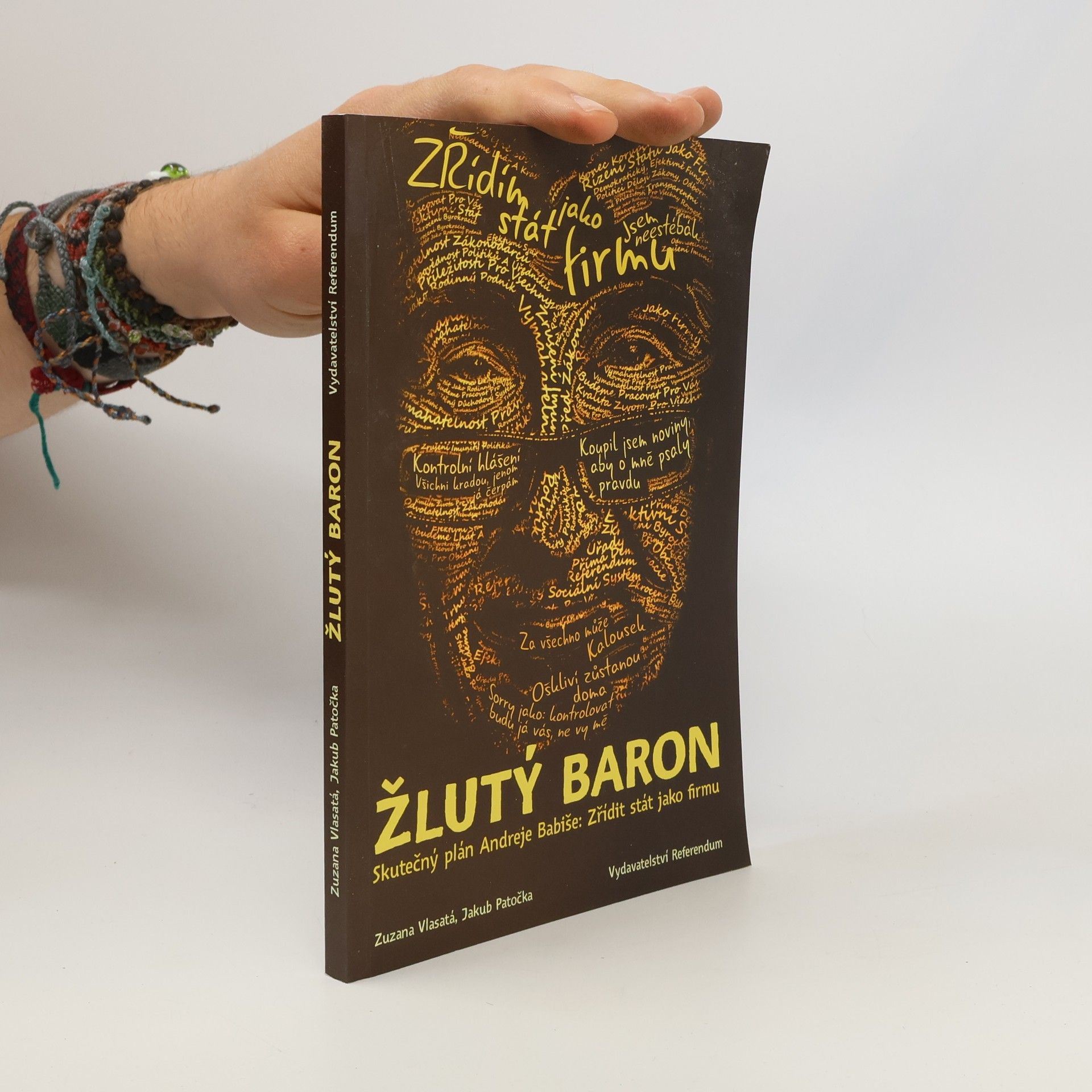 Zuzana Vlasatá Žlutý baron. Skutečný plán Andreje Babiše. Zřídit stát jako firmu