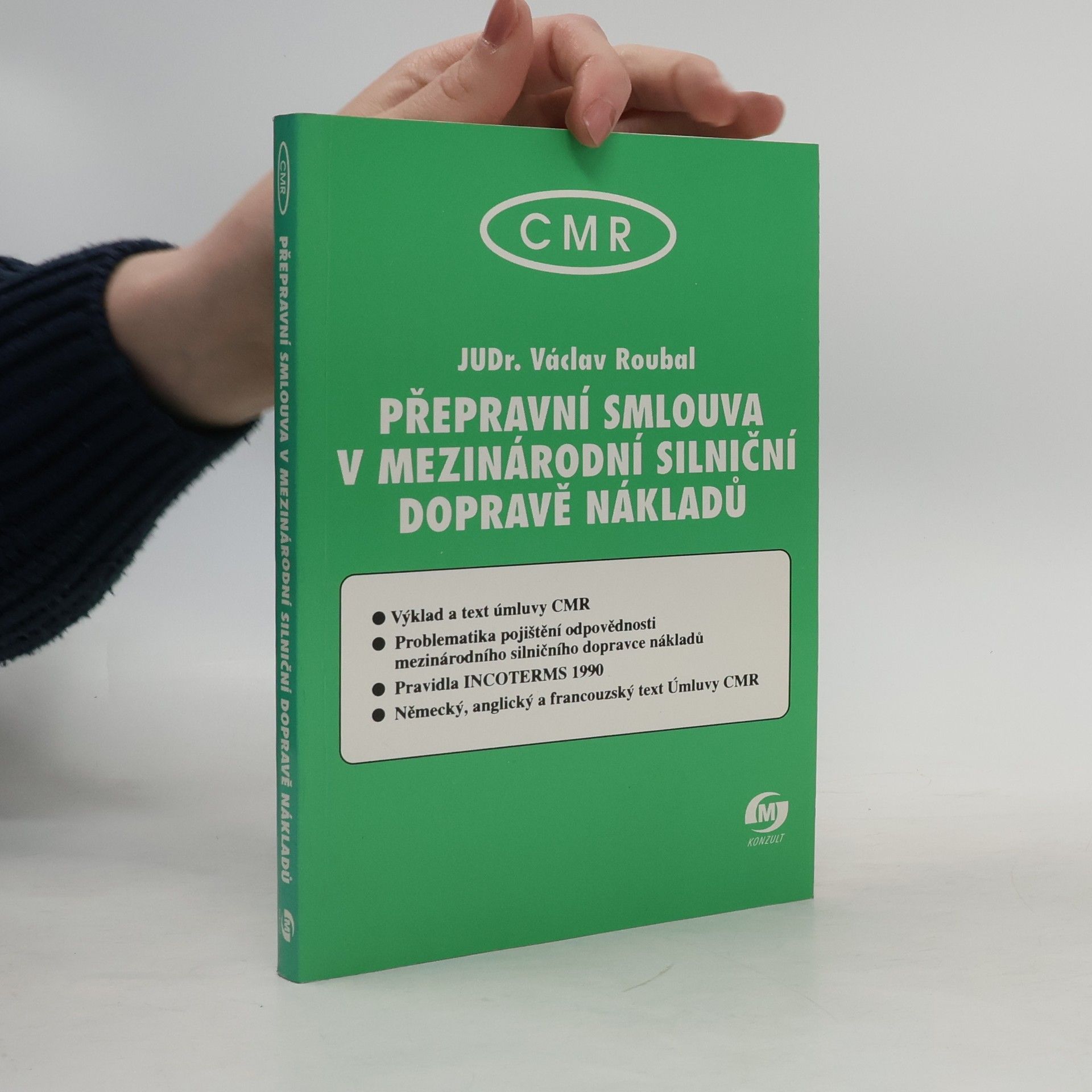 Václav Roubal Přepravní smlouva v mezinárodní silniční dopravě nákladů