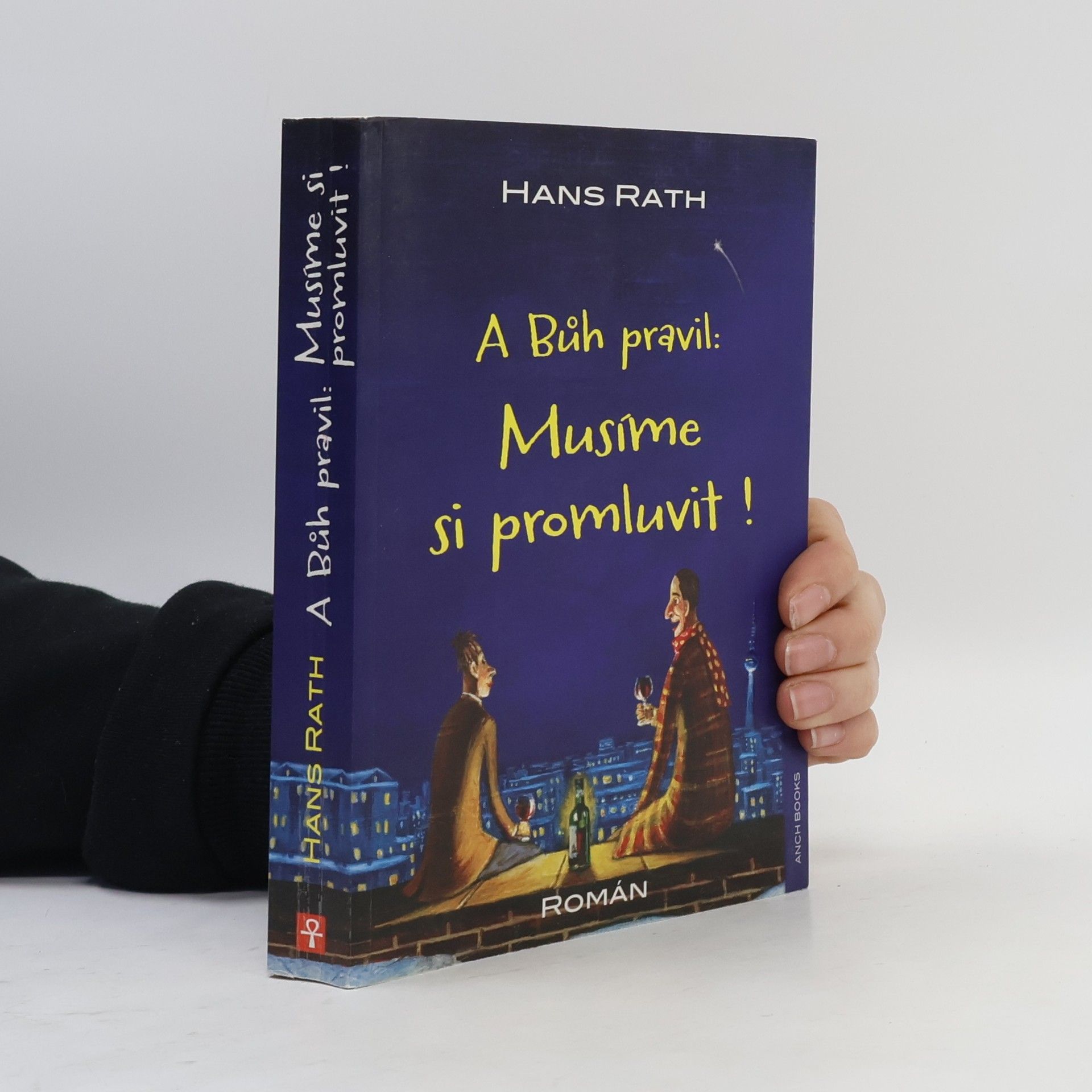 Hans Rath A Bůh pravil: Musíme si promluvit!