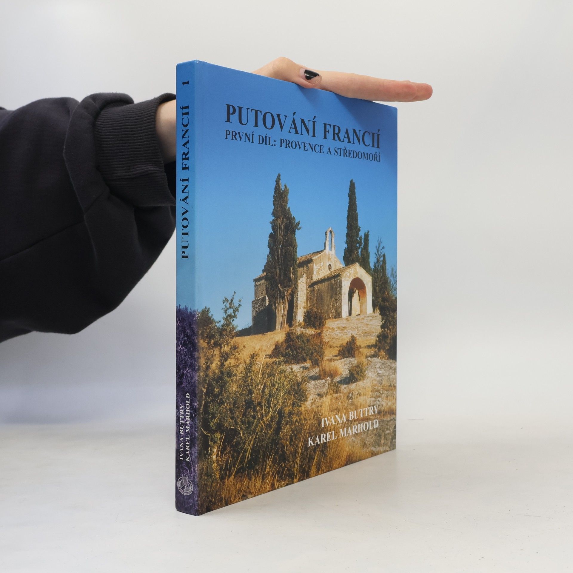 Karel Marhold Putování Francií. 1. díl. Provence a Středomoří