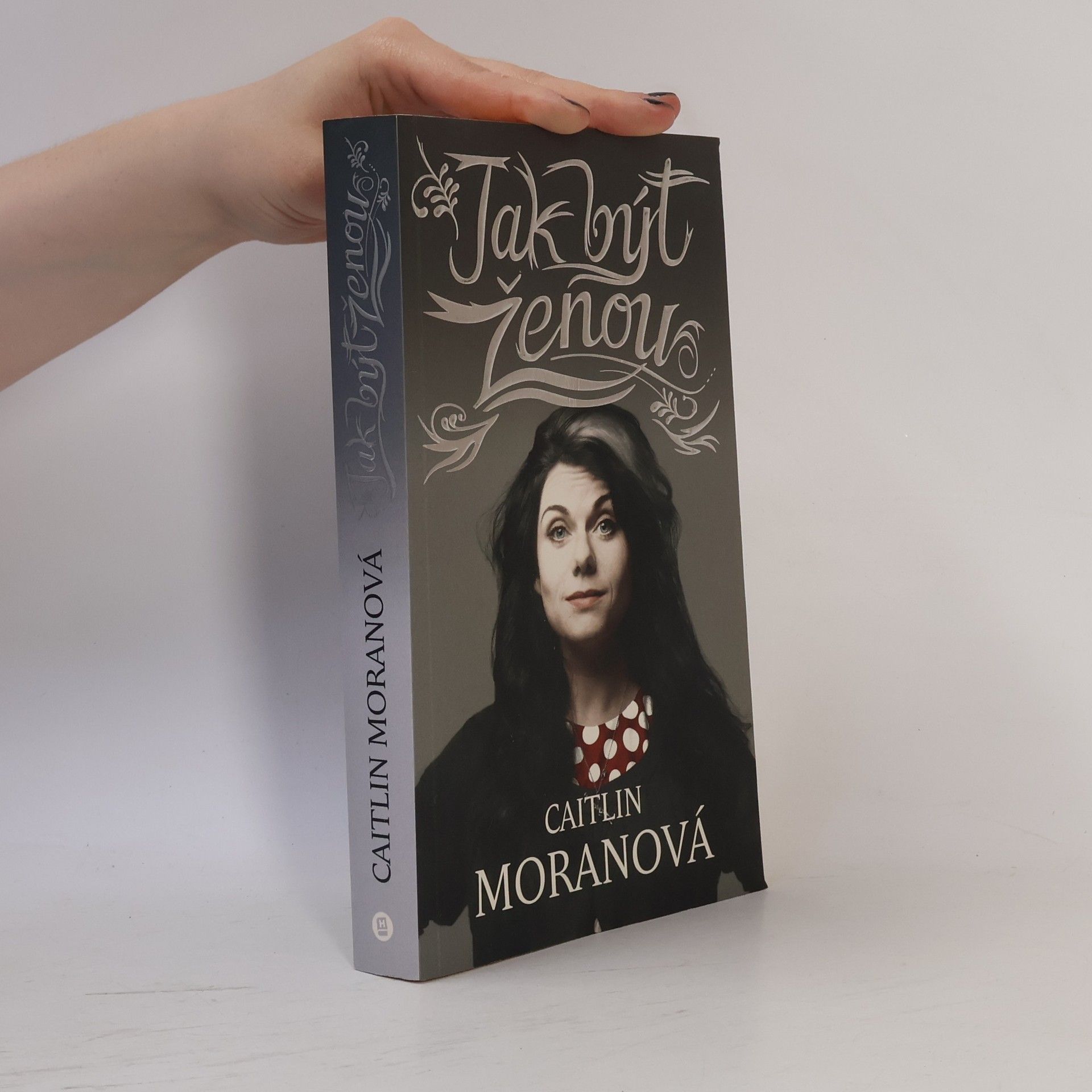Caitlin Moran Jak být ženou