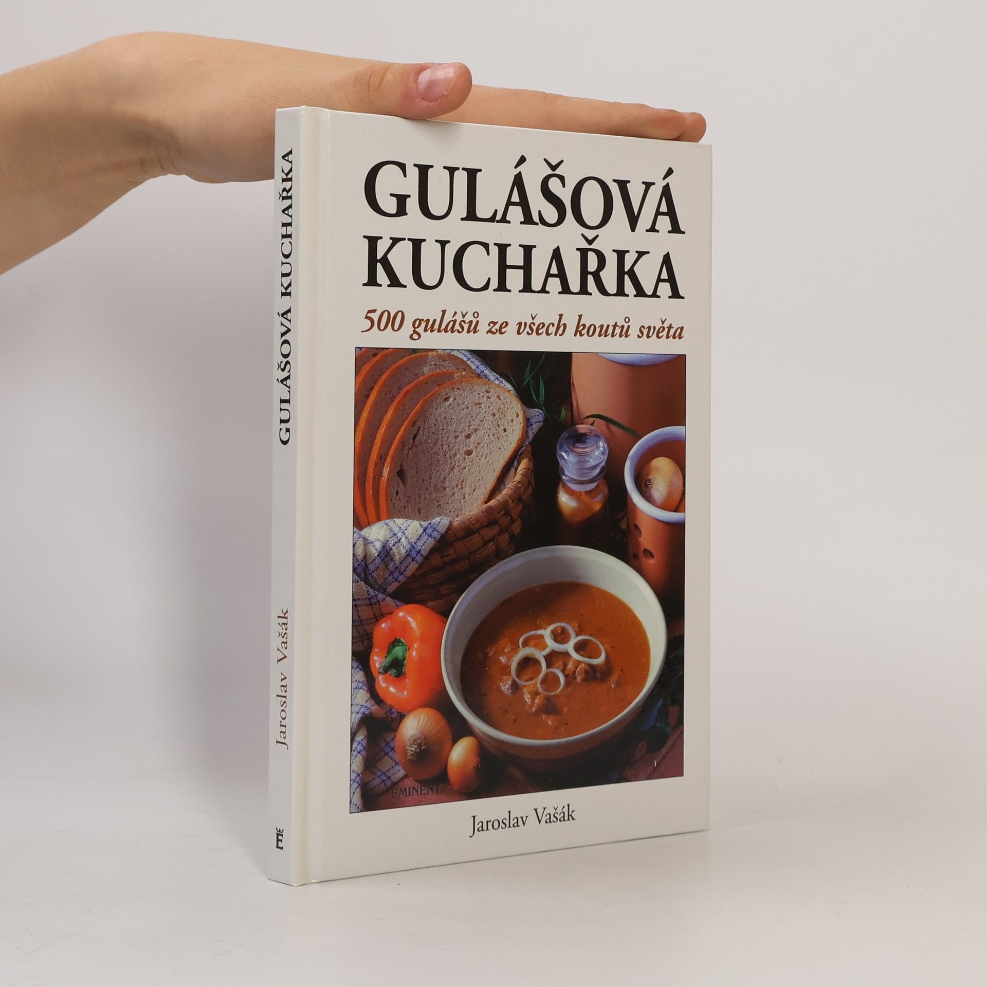 Gulášová kuchařka. 500 gulášů ze všech koutů světa