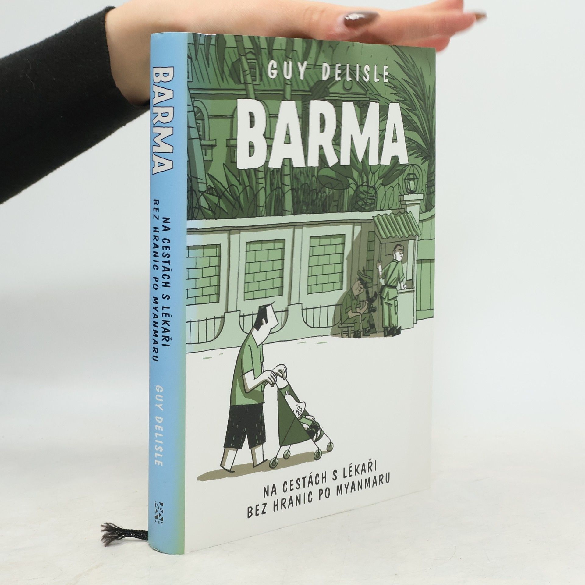 Guy Delisle Barma : na cestách s Lékaři bez hranic po Myanmaru