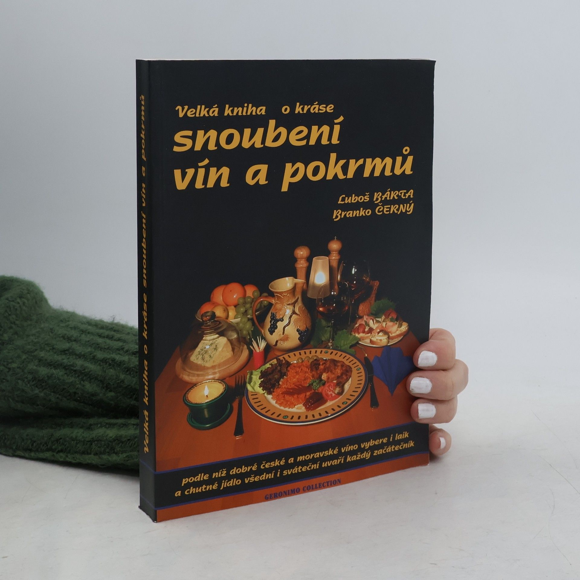 Branko Černý Velká kniha o kráse snoubení vín a pokrmů