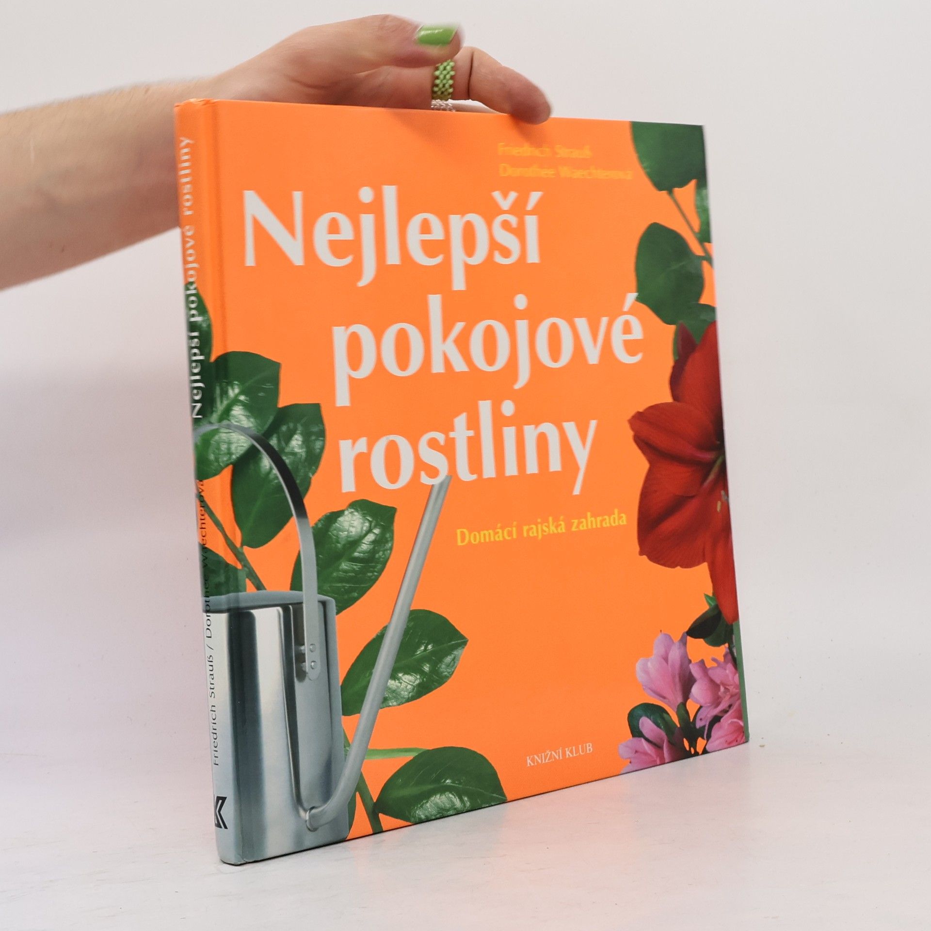Friedrich Strauß Nejlepší pokojové rostliny: Domácí rajská zahrada