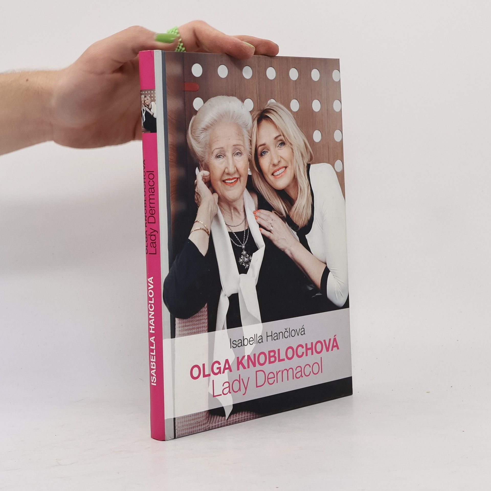 Isabella Hančlová Olga Knoblochová, moje maminka "Lady Dermacol"