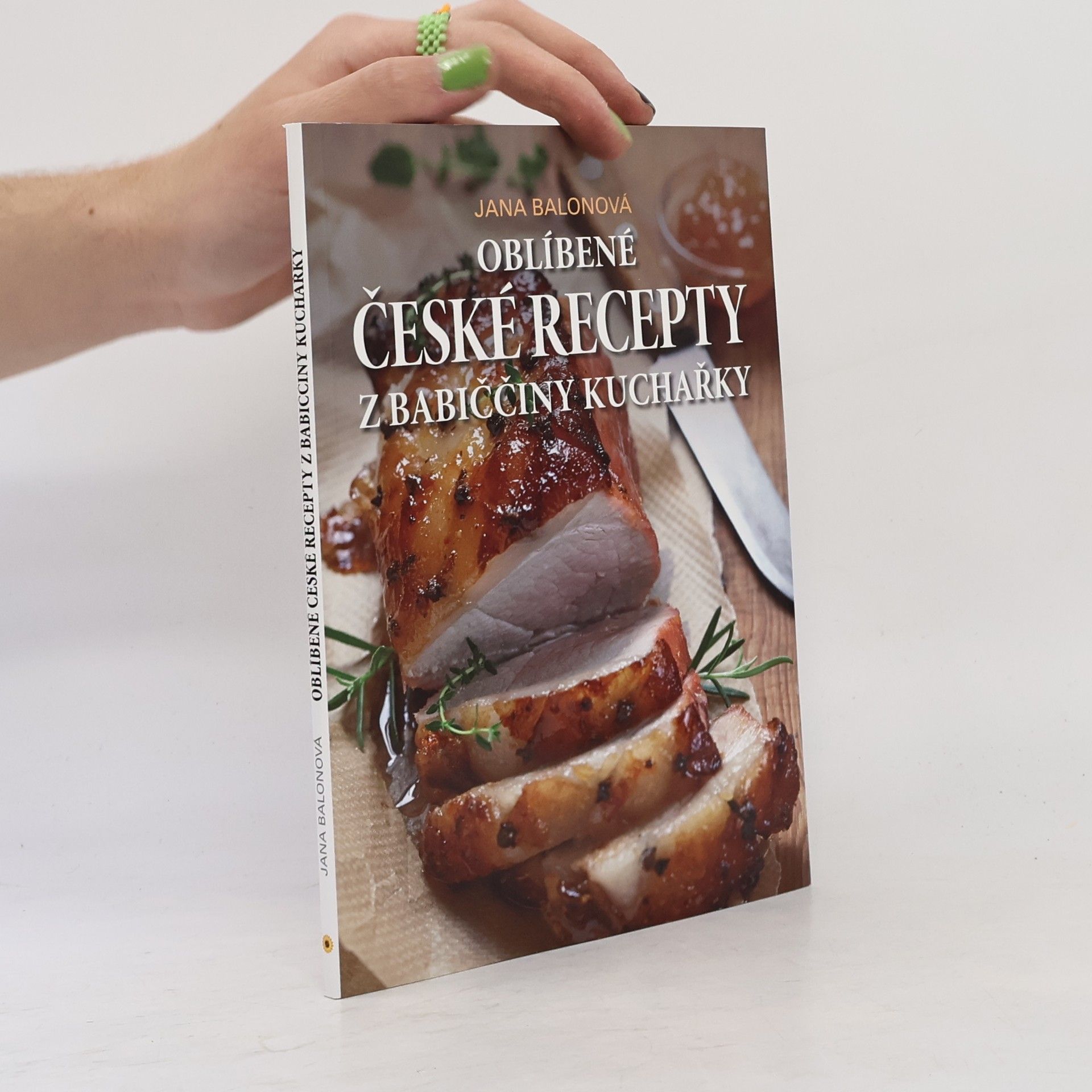 Jana Balonová Oblíbené české recepty z babiččiny kuchařky