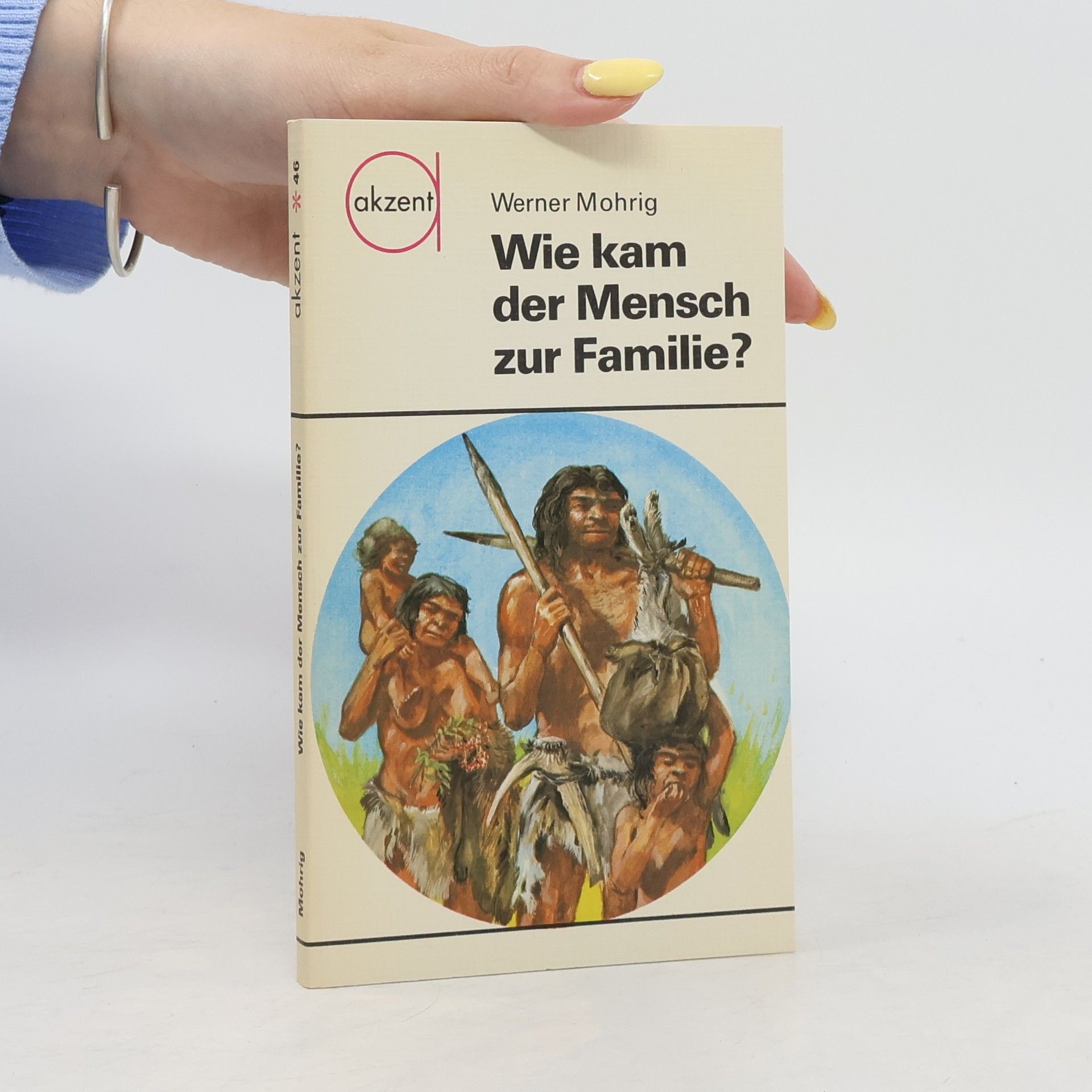 Werner Mohrig Wie kam der Mensch zur Familie?