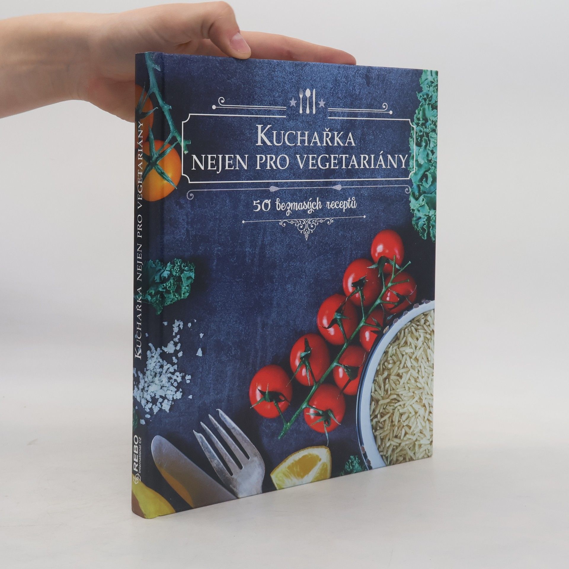Ivana Zapletalová Kuchařka nejen pro vegetariány