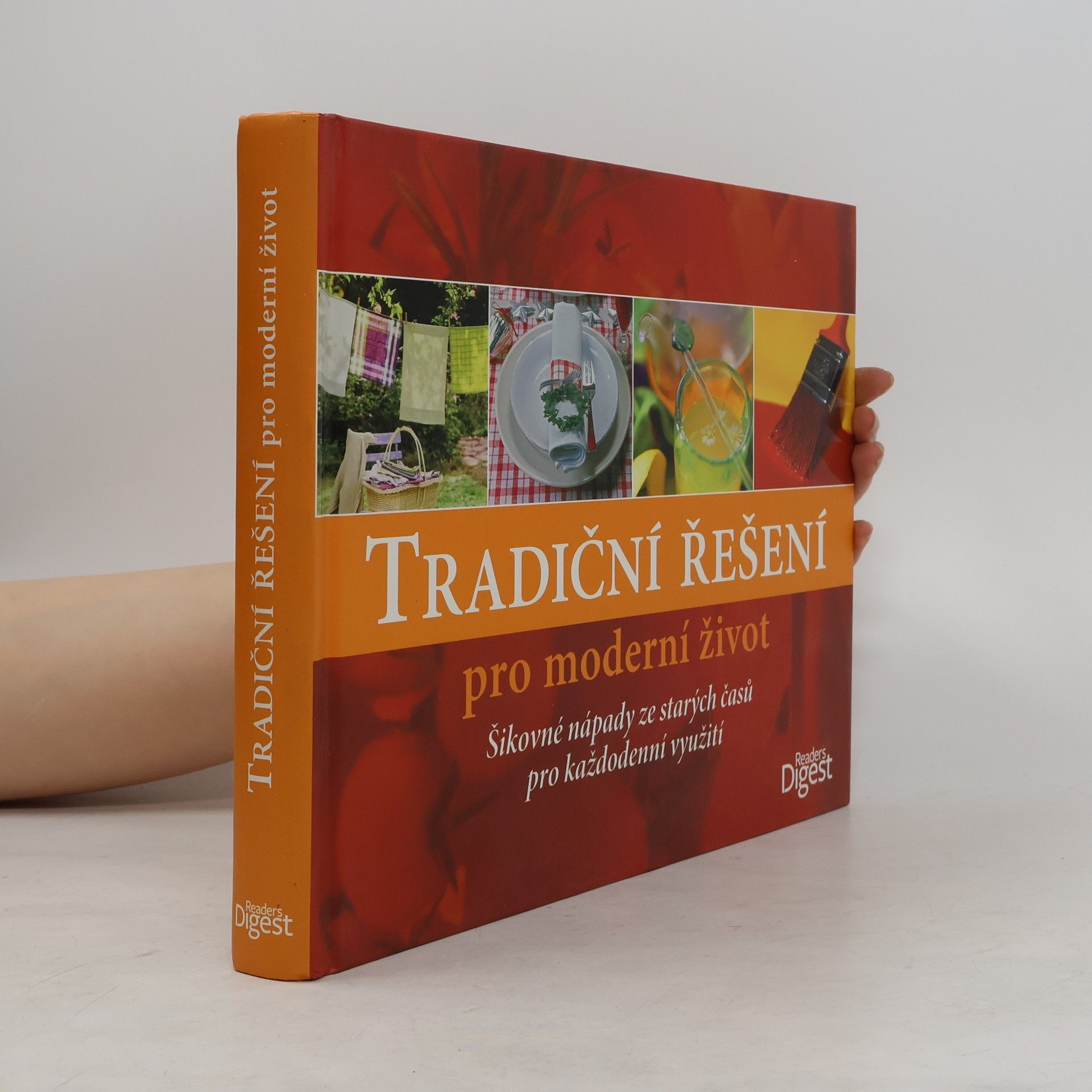 Collectif d'auteurs Tradiční řešení pro moderní život. Šikovné nápady ze starých časů pro každodenní využití