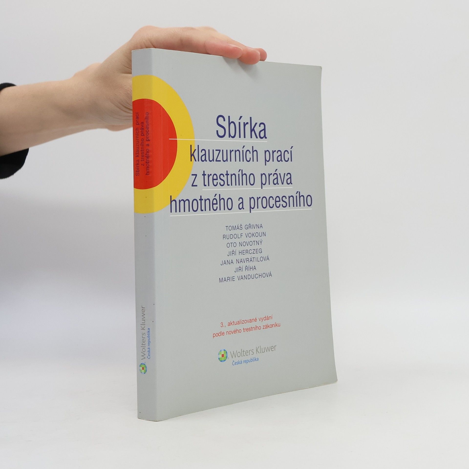 Tomáš Gřivna Sbírka klauzurních prací z trestního práva hmotného a procesního