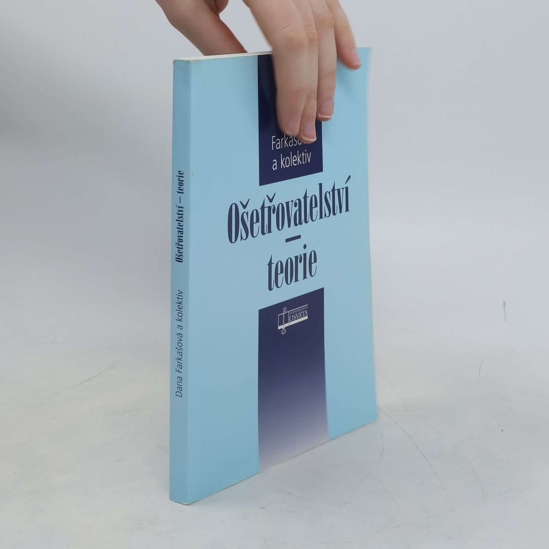 Dana Farkašová Ošetřovatelství. Teorie