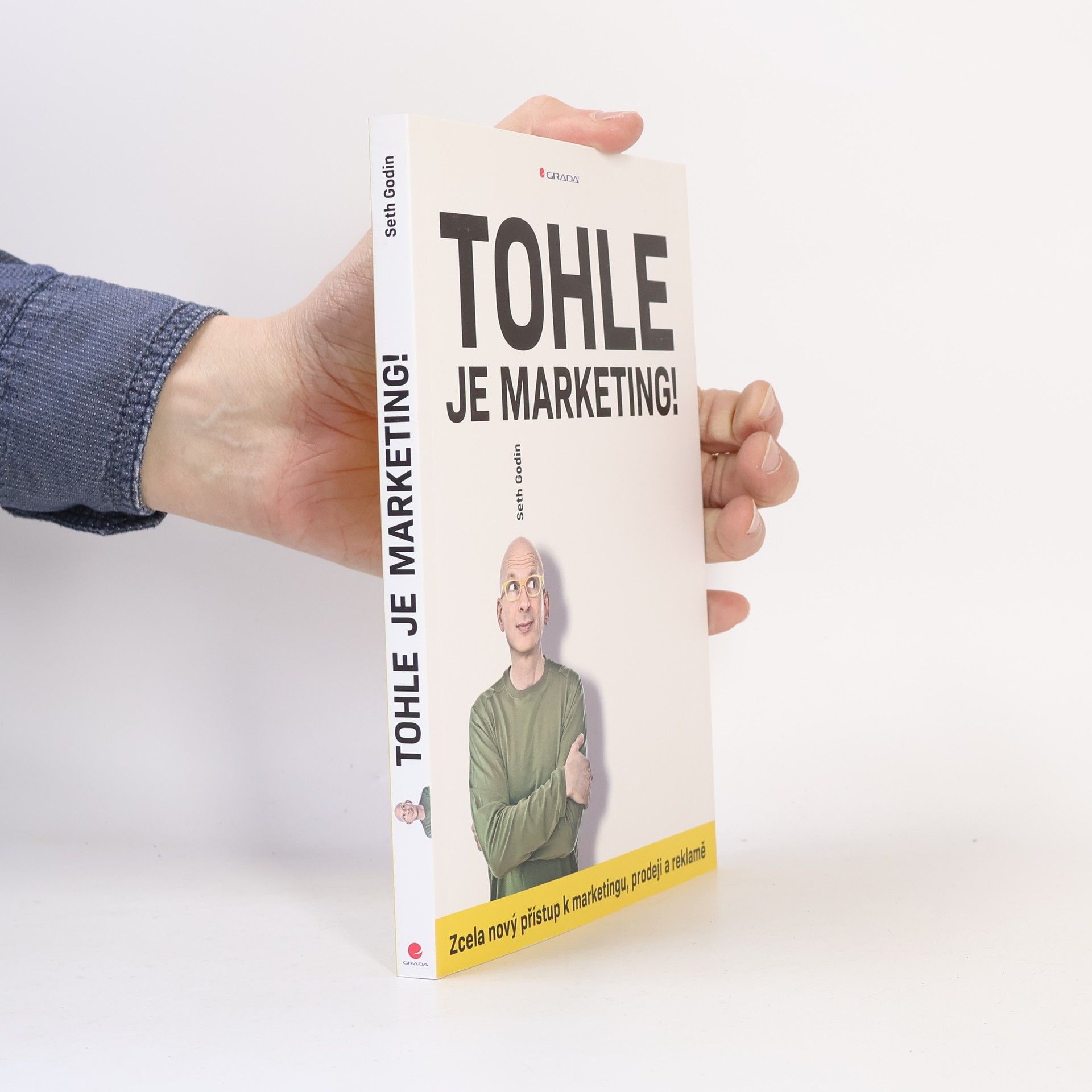 Seth Godin Tohle je marketing! Zcela nový přístup k marketingu, prodeji a reklamě