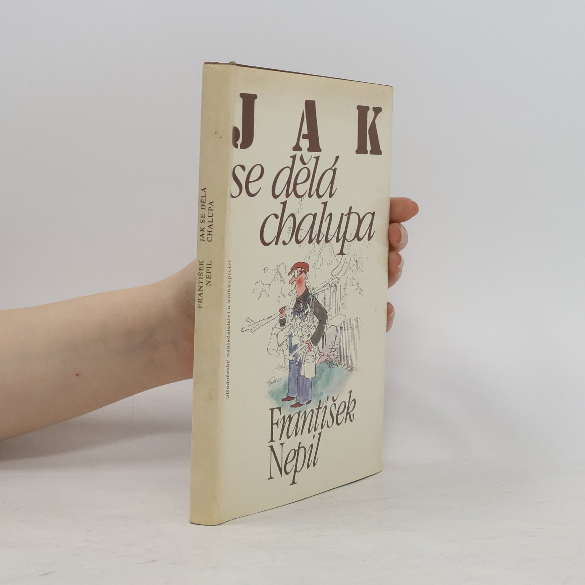 František Nepil Jak se dělá chalupa