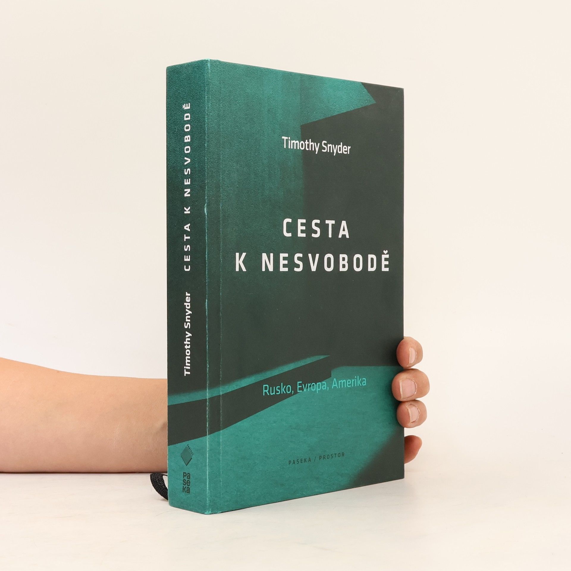 Timothy Snyder Cesta k nesvobodě : Rusko, Evropa, Amerika